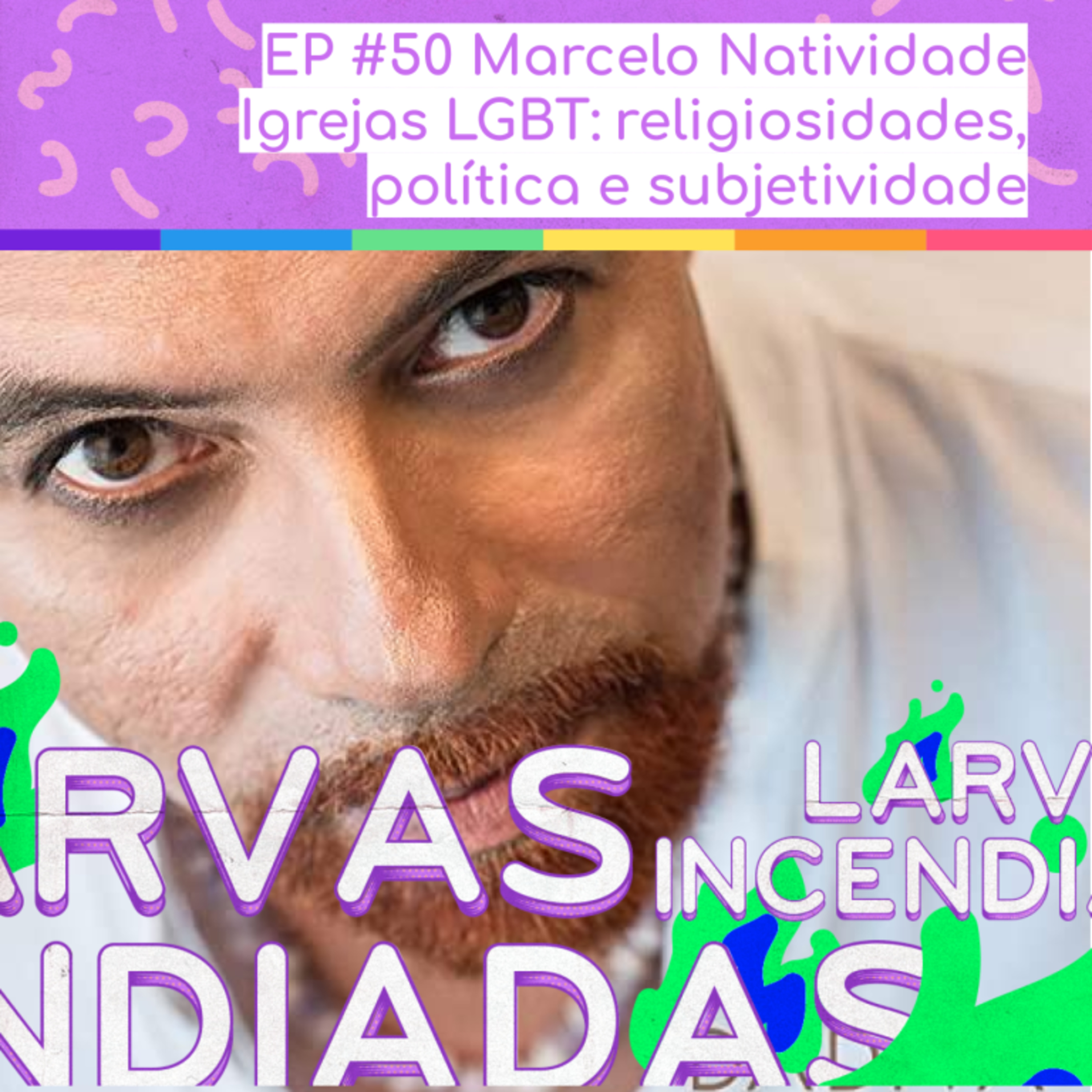 Larvas Incendiadas