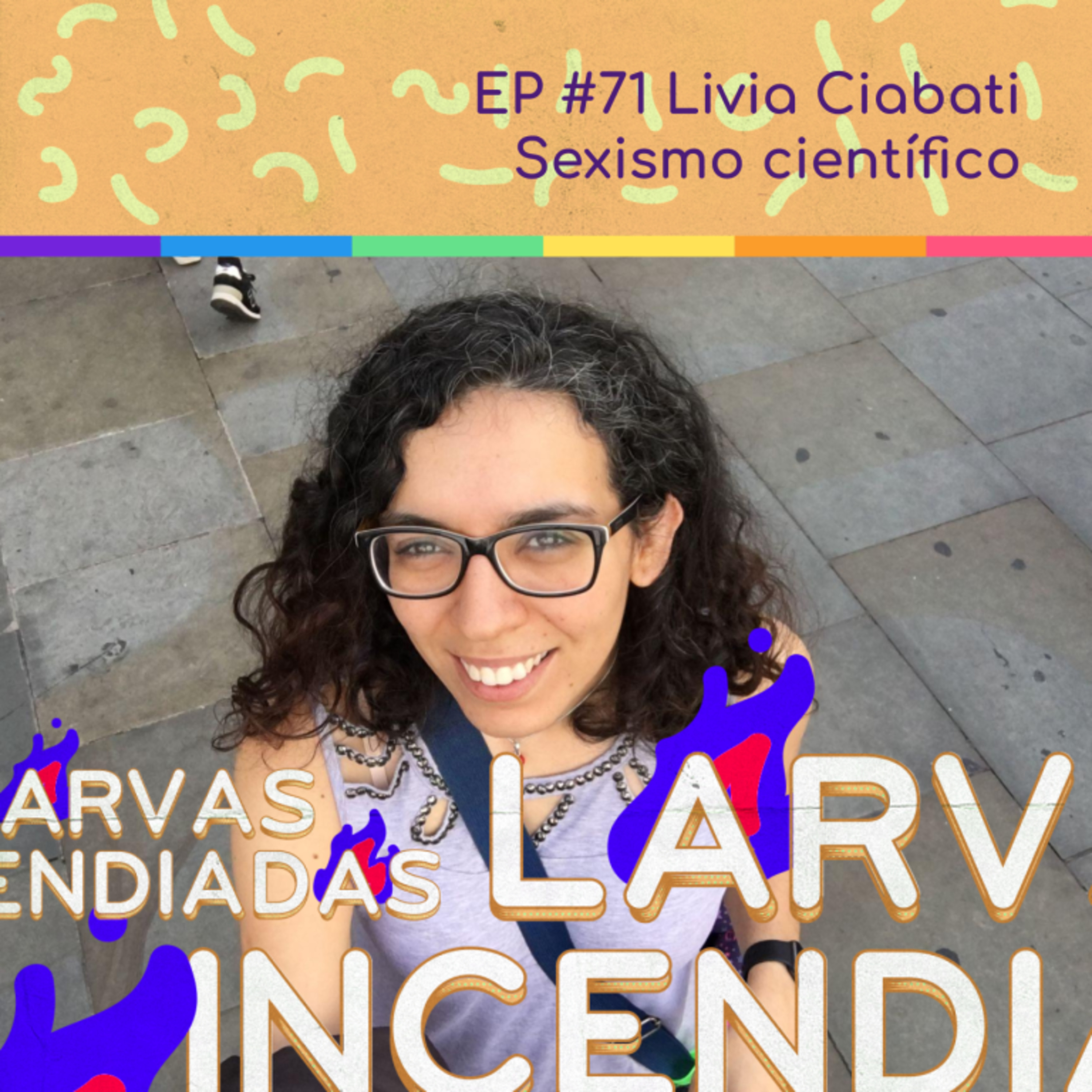 Larvas Incendiadas