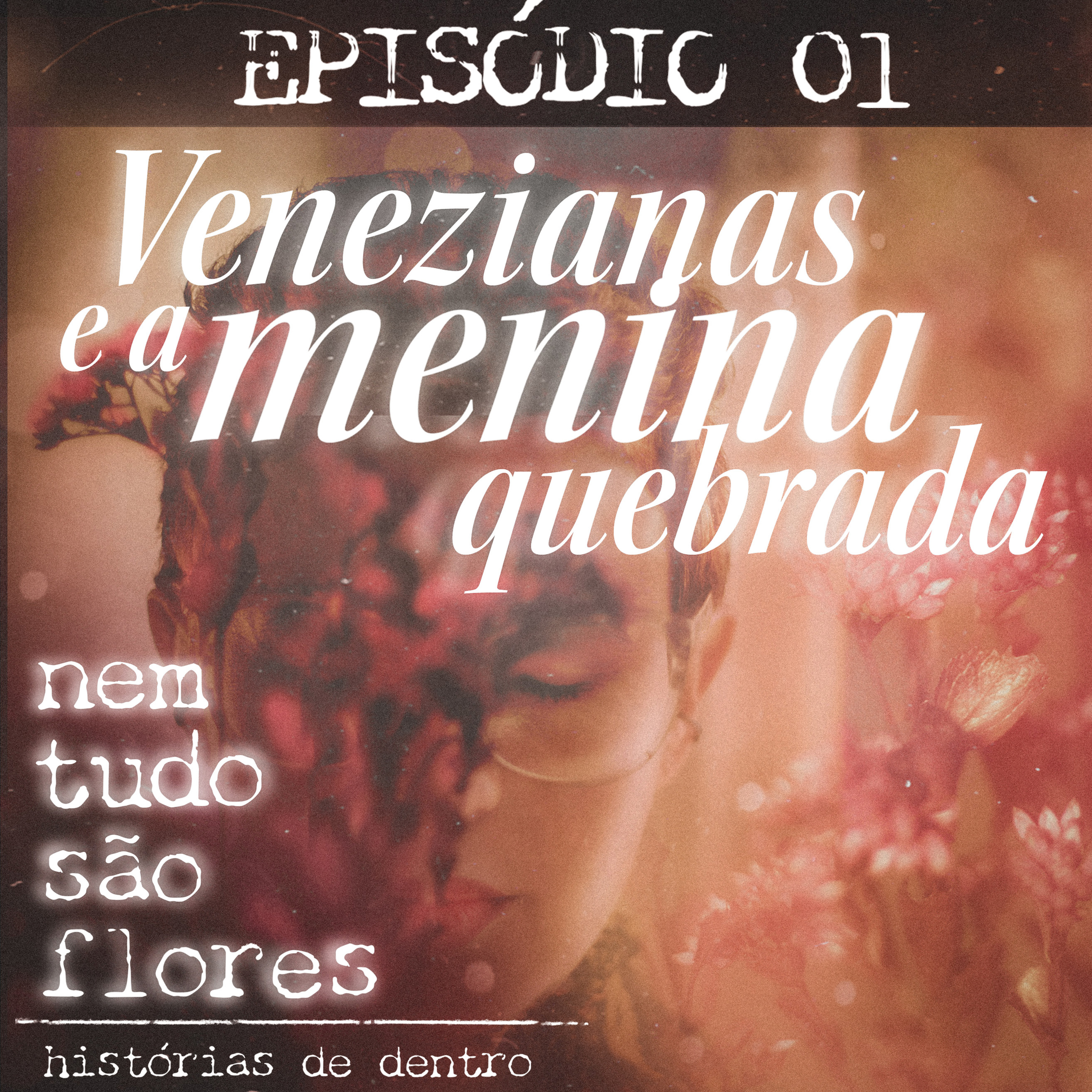 Nem tudo são flores - Histórias de dentro