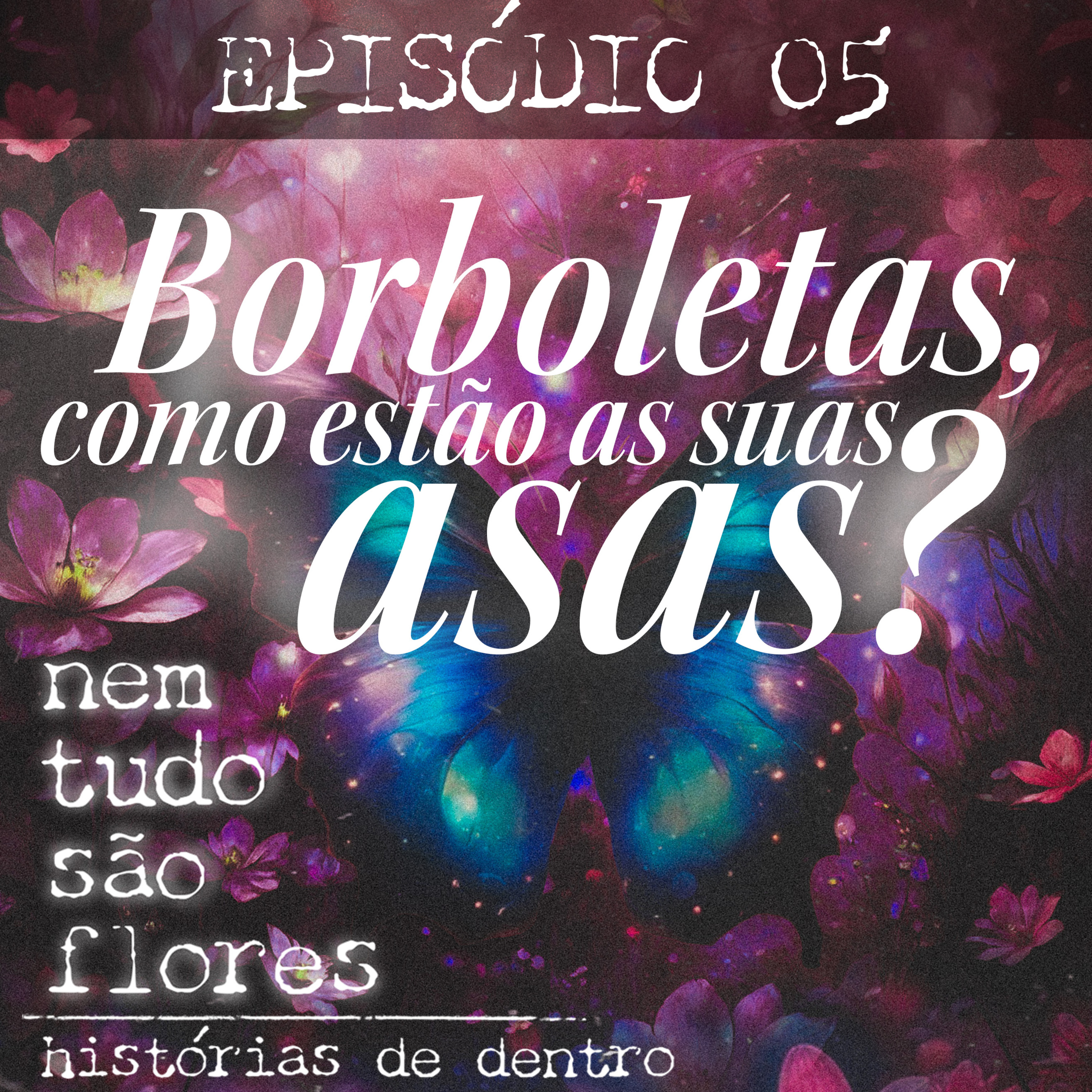 Nem tudo são flores - Histórias de dentro