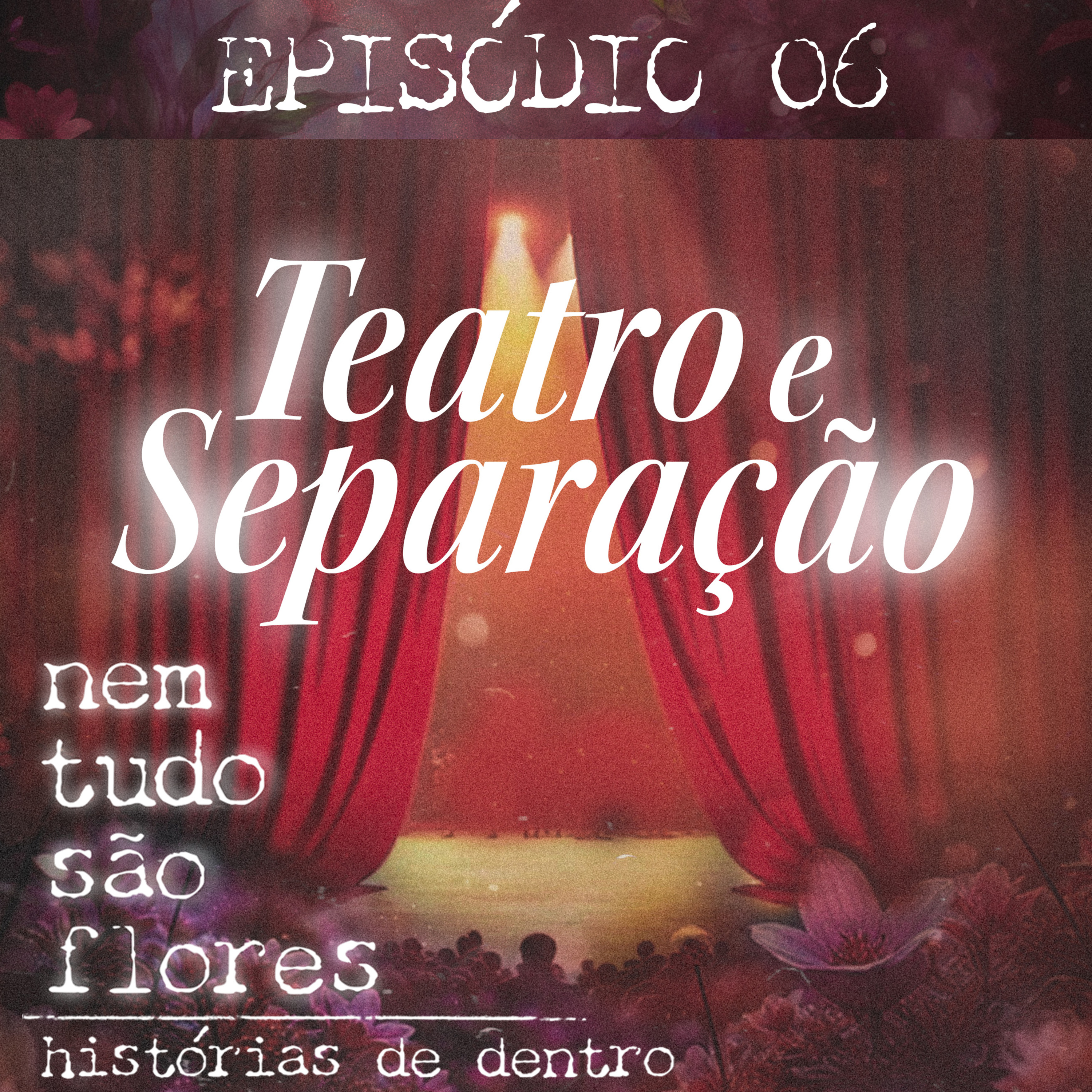 Nem tudo são flores - Histórias de dentro
