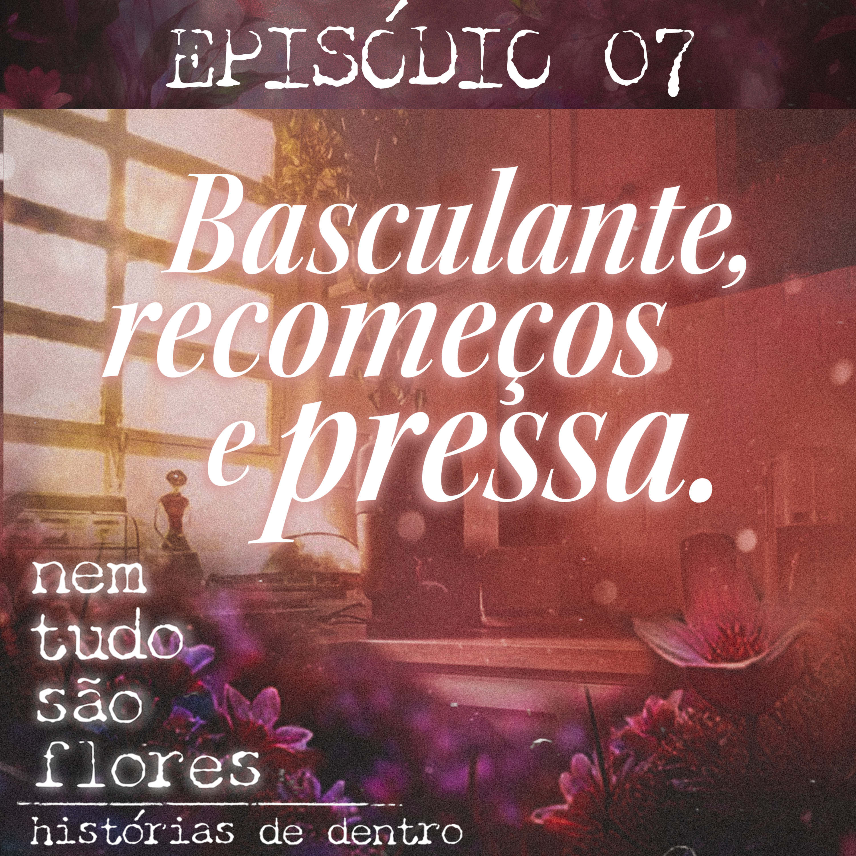 Nem tudo são flores - Histórias de dentro