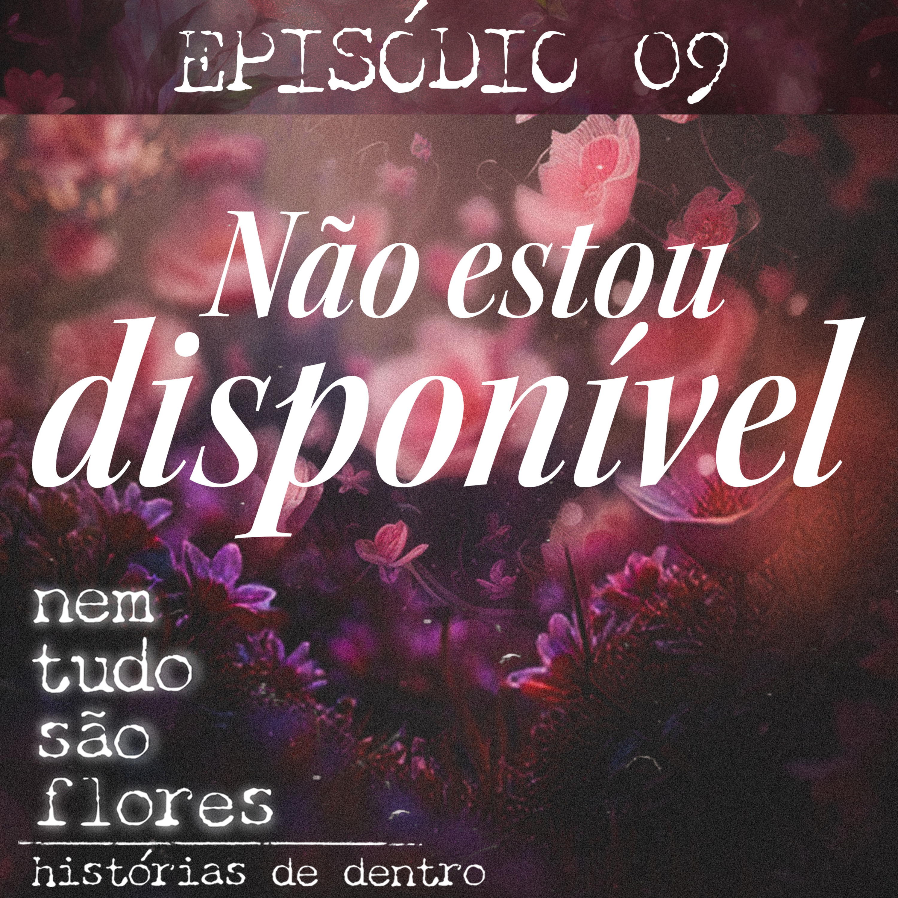 Nem tudo são flores - Histórias de dentro