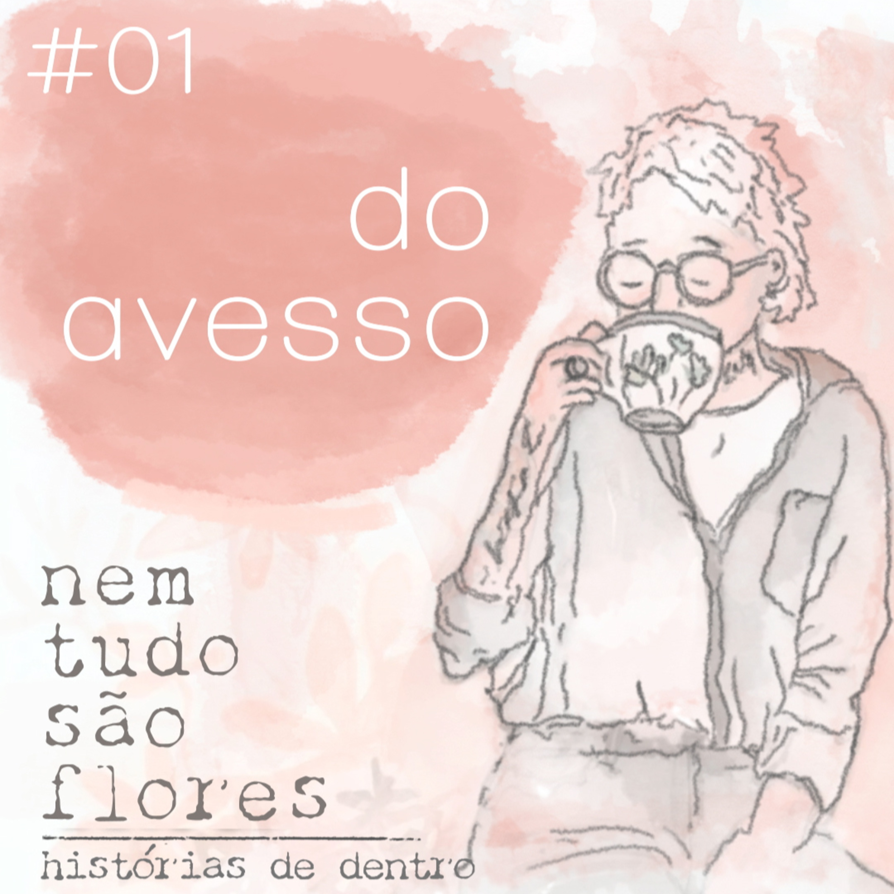 Nem tudo são flores - Histórias de dentro