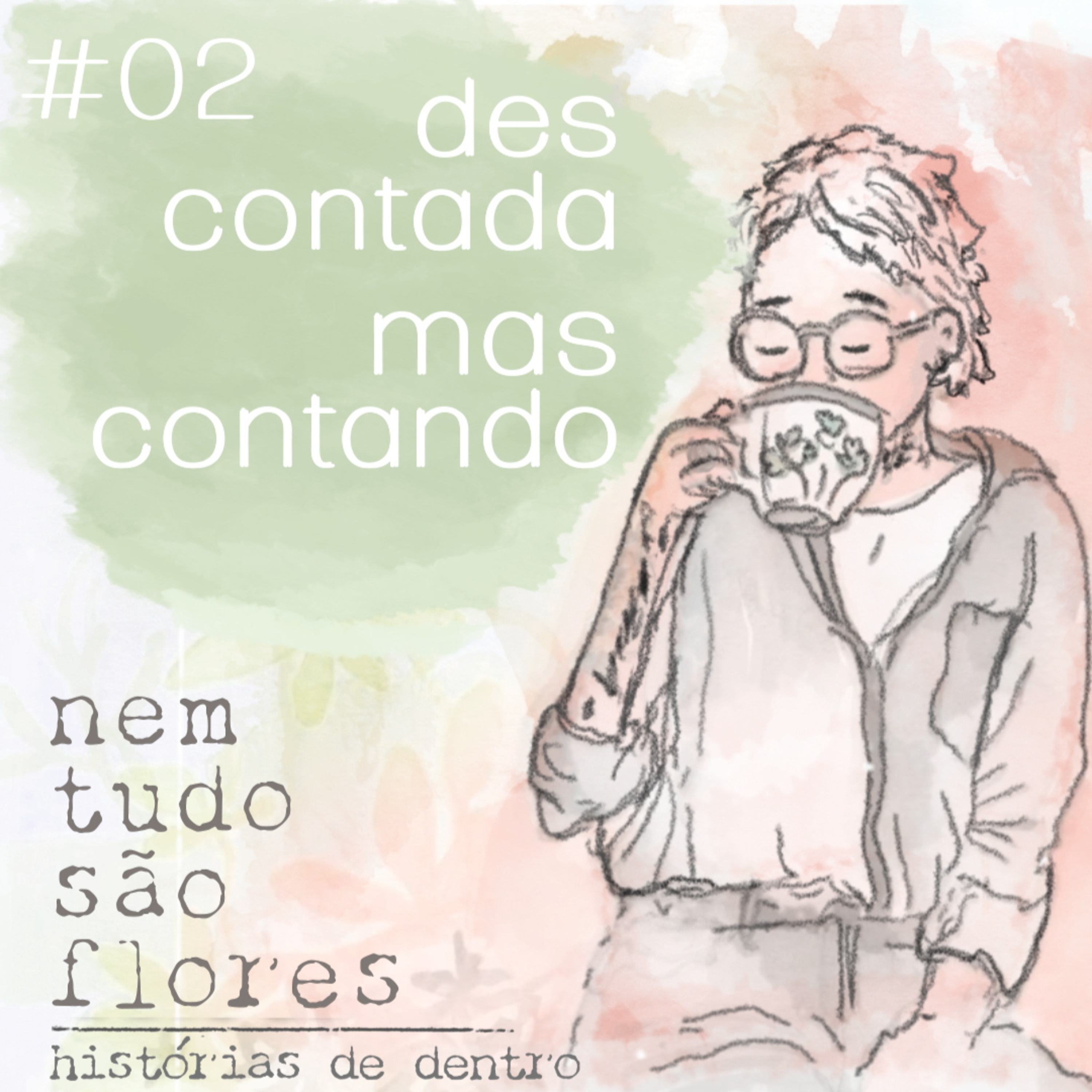 Nem tudo são flores - Histórias de dentro