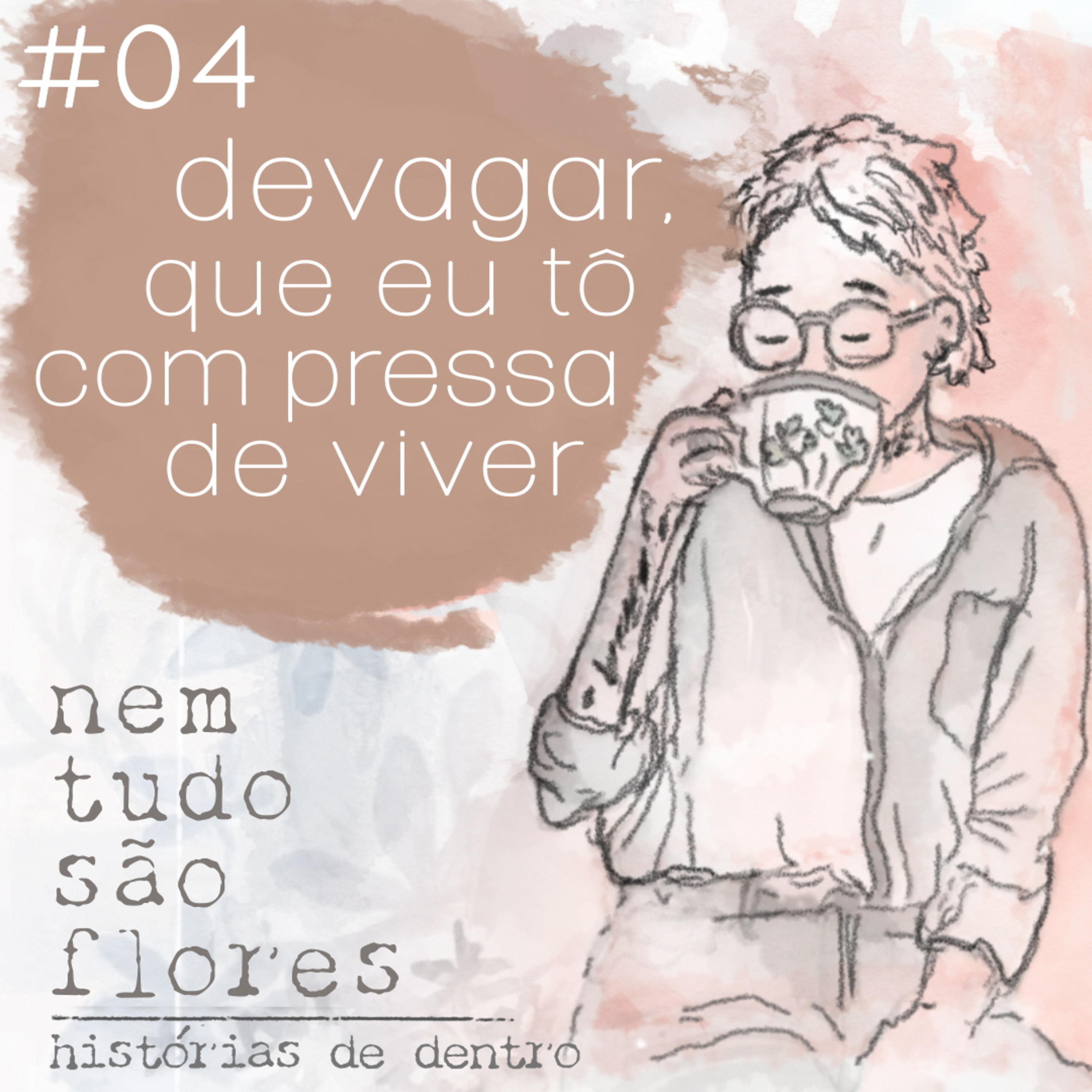 Nem tudo são flores - Histórias de dentro
