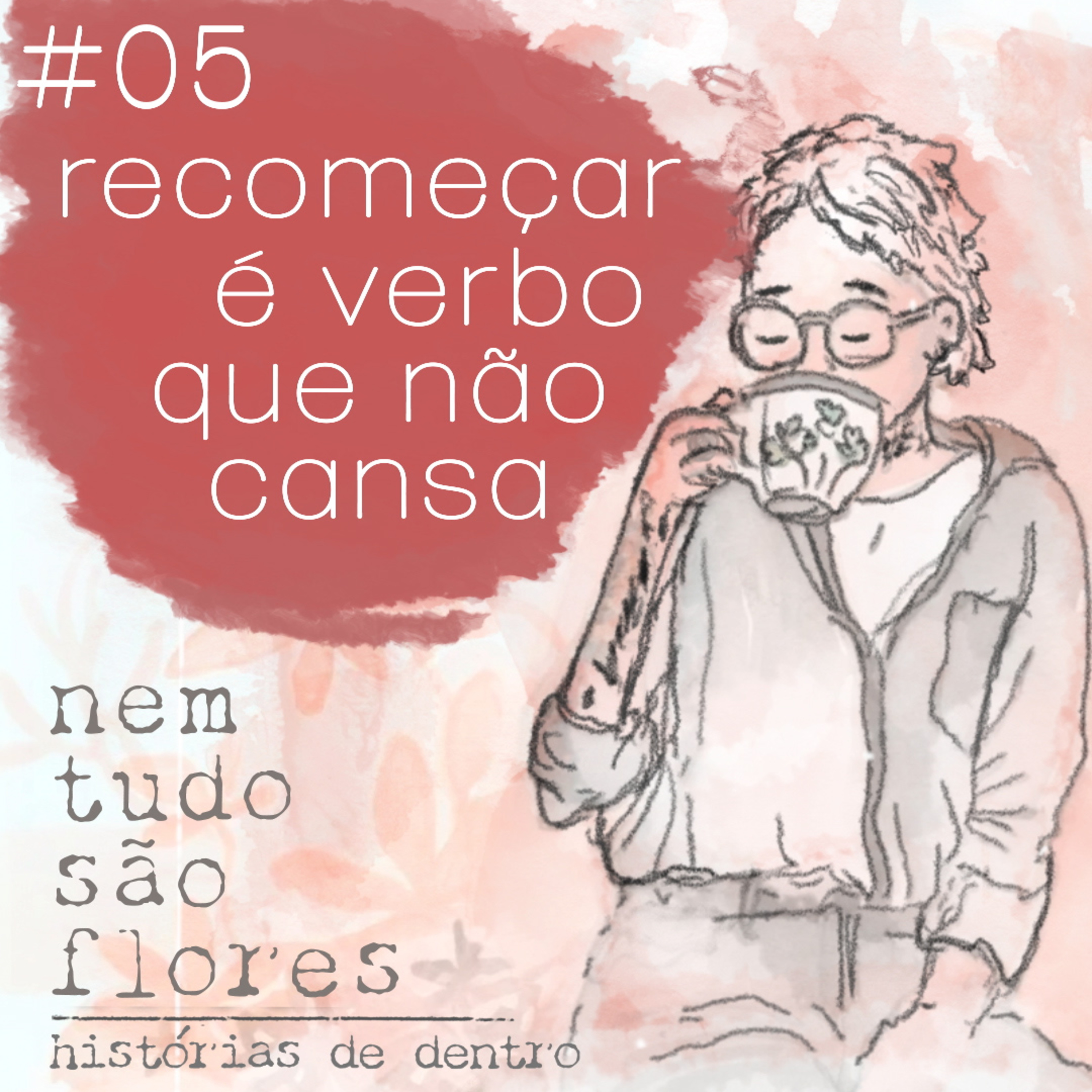 Nem tudo são flores - Histórias de dentro