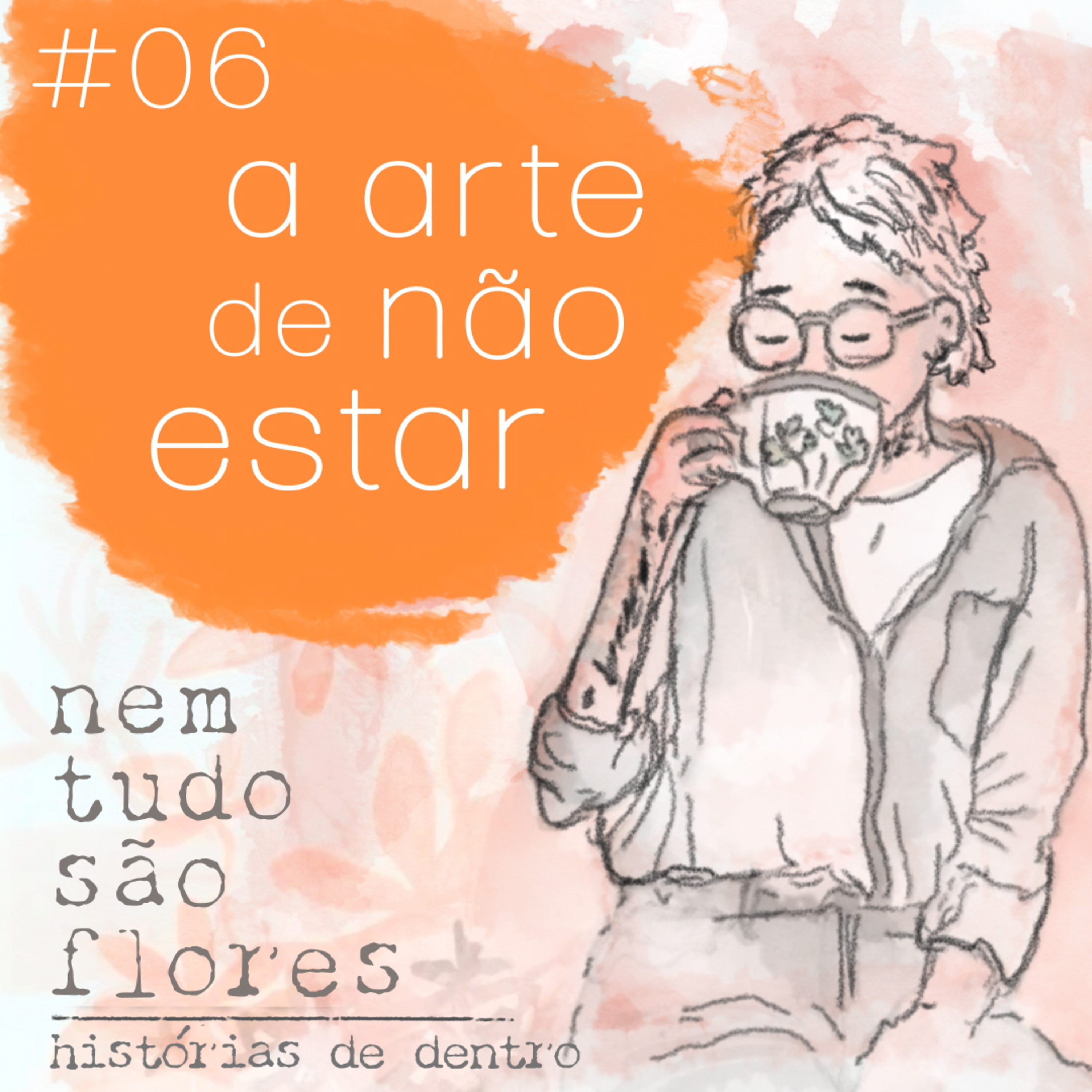 Nem tudo são flores - Histórias de dentro
