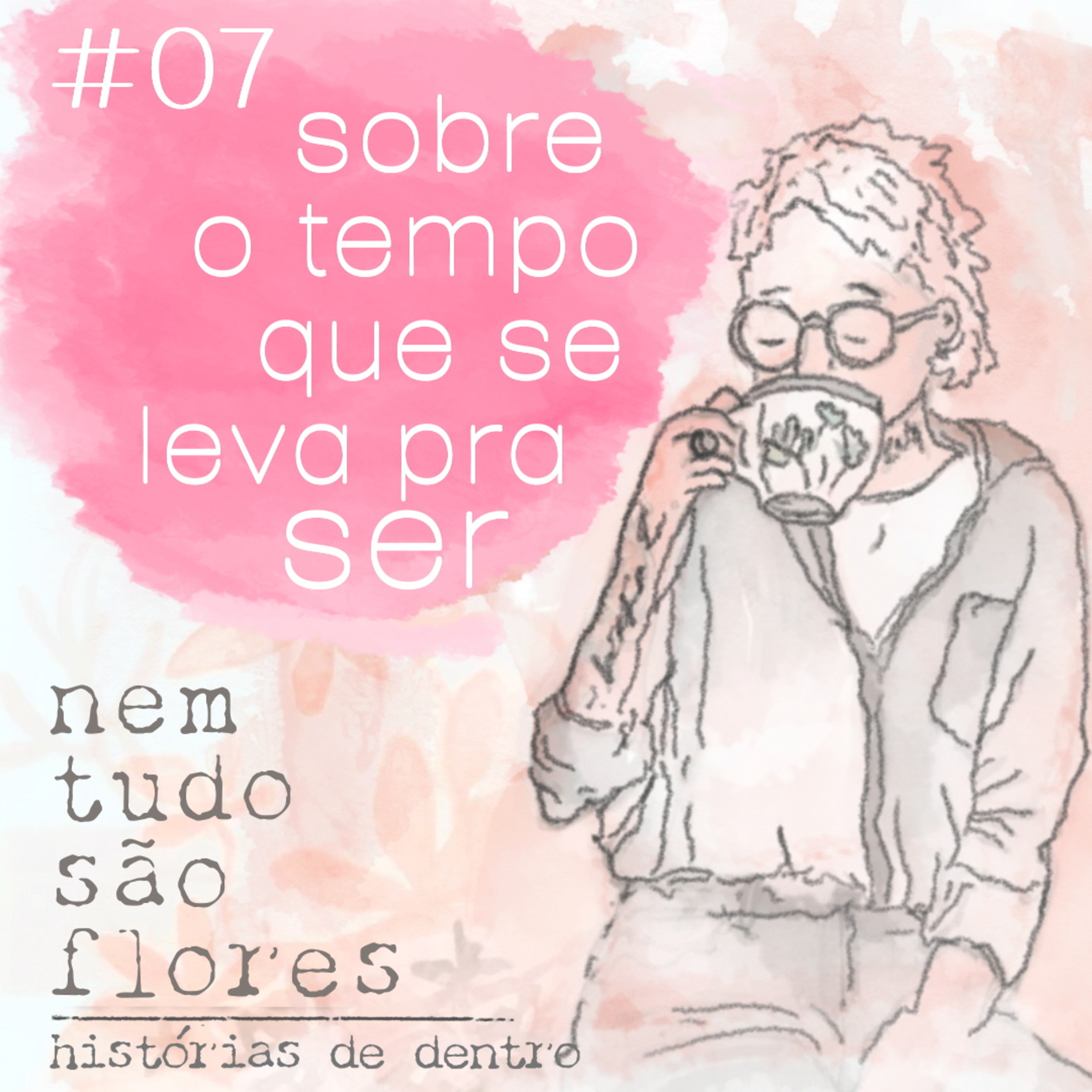Nem tudo são flores - Histórias de dentro