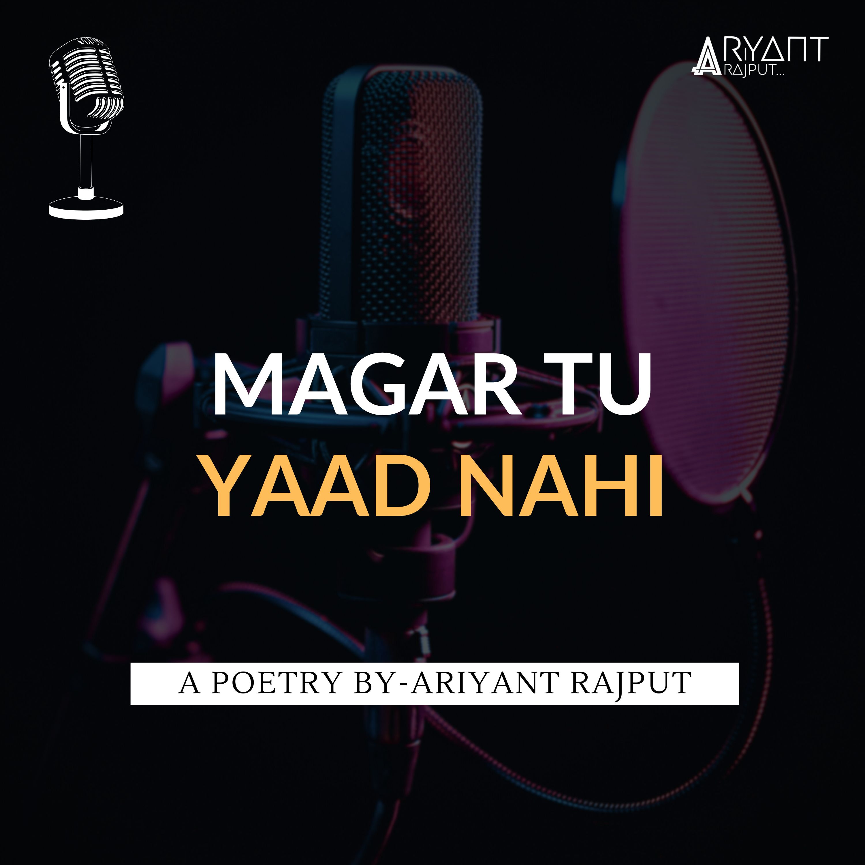 Magar Tu Yaad Nahi | A Poetry By-Ariyant Rajput | Mujhe Teri Har Cheej Yaad Hai-Magar Tu Yaad Nahi. episode artwork