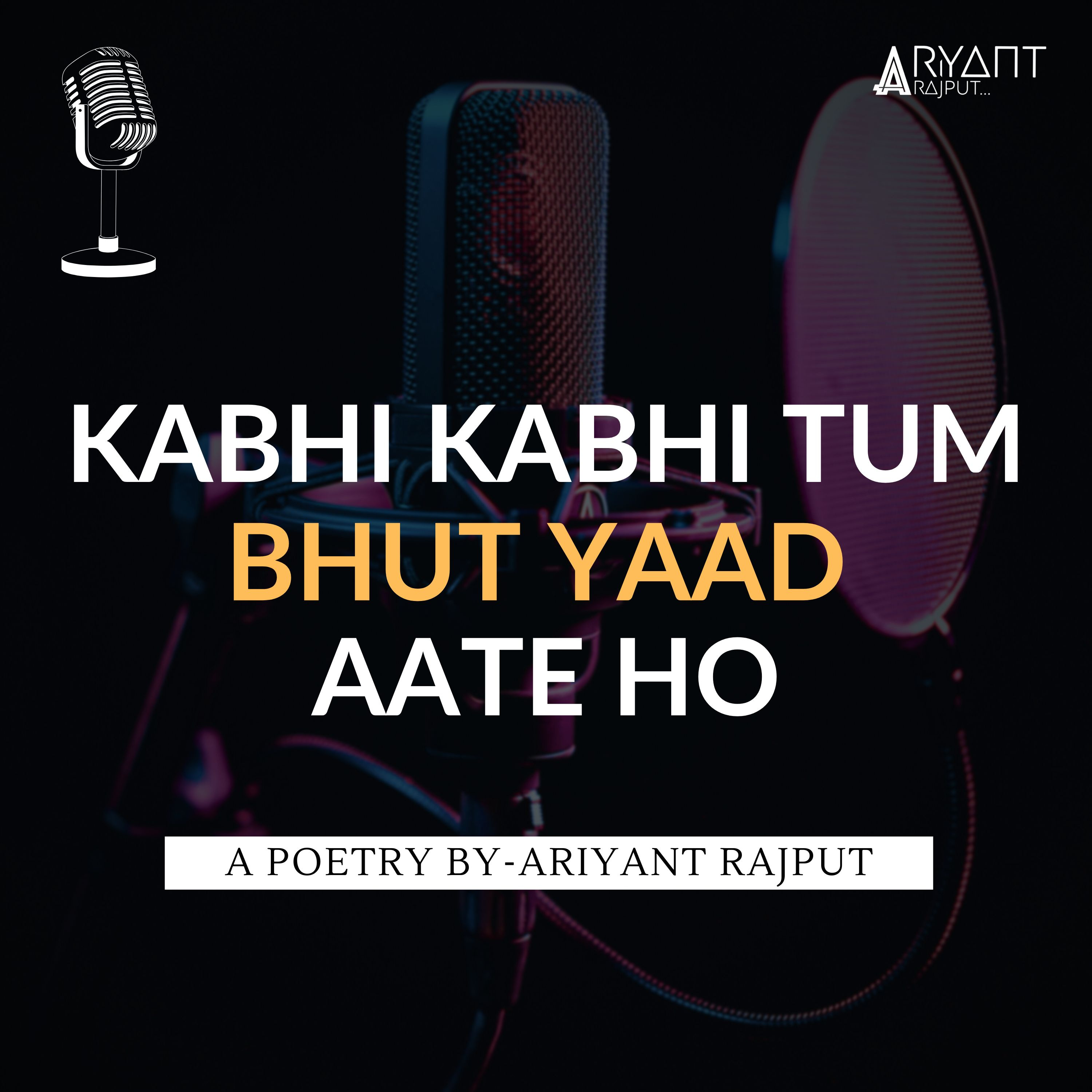 Kabhi Kabhi Tum Bhut Yaad Aate Ho | A Poetry By-Ariyant Rajput. episode artwork