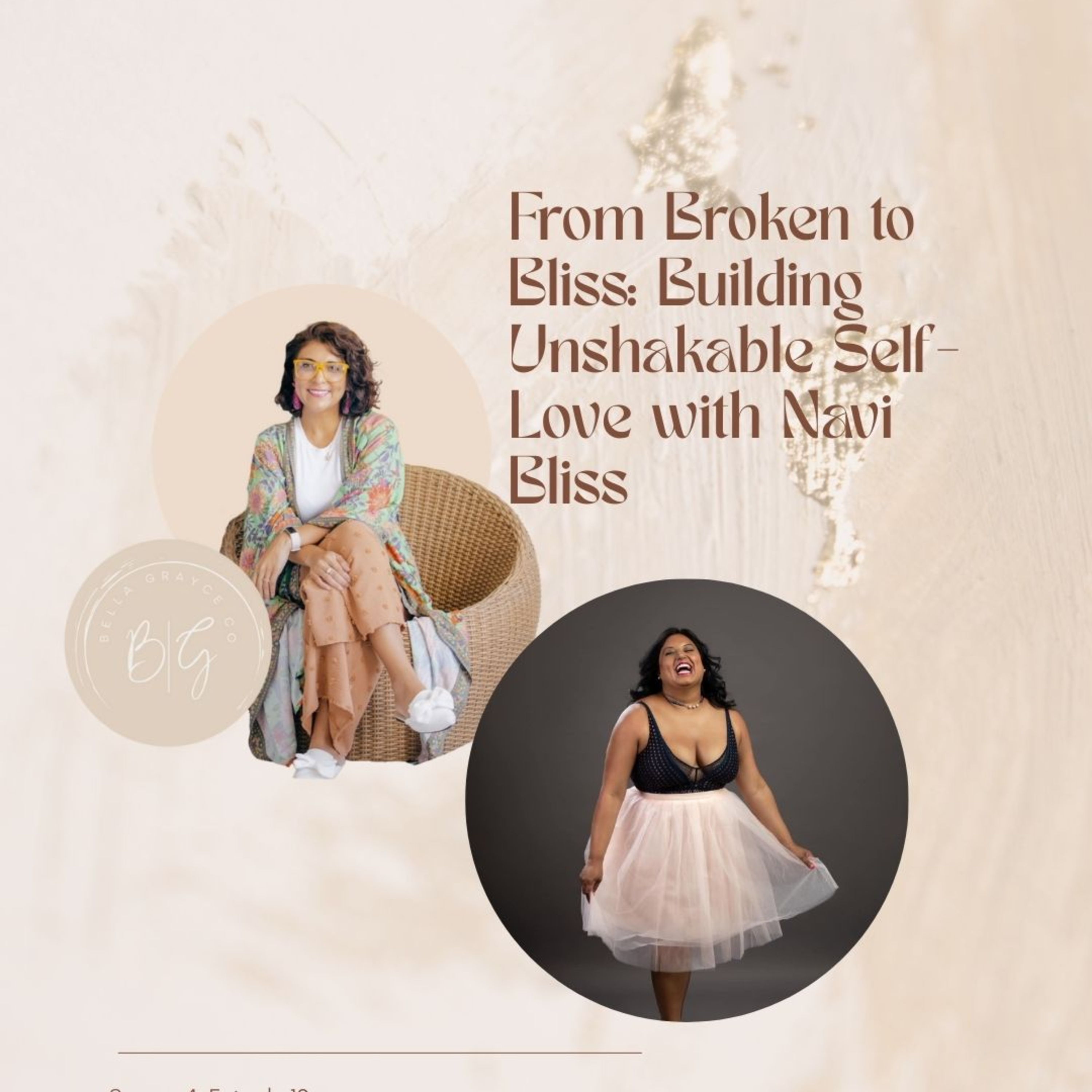 From Broken to Bliss: Building Unshakable Self-Love with Navi Bliss