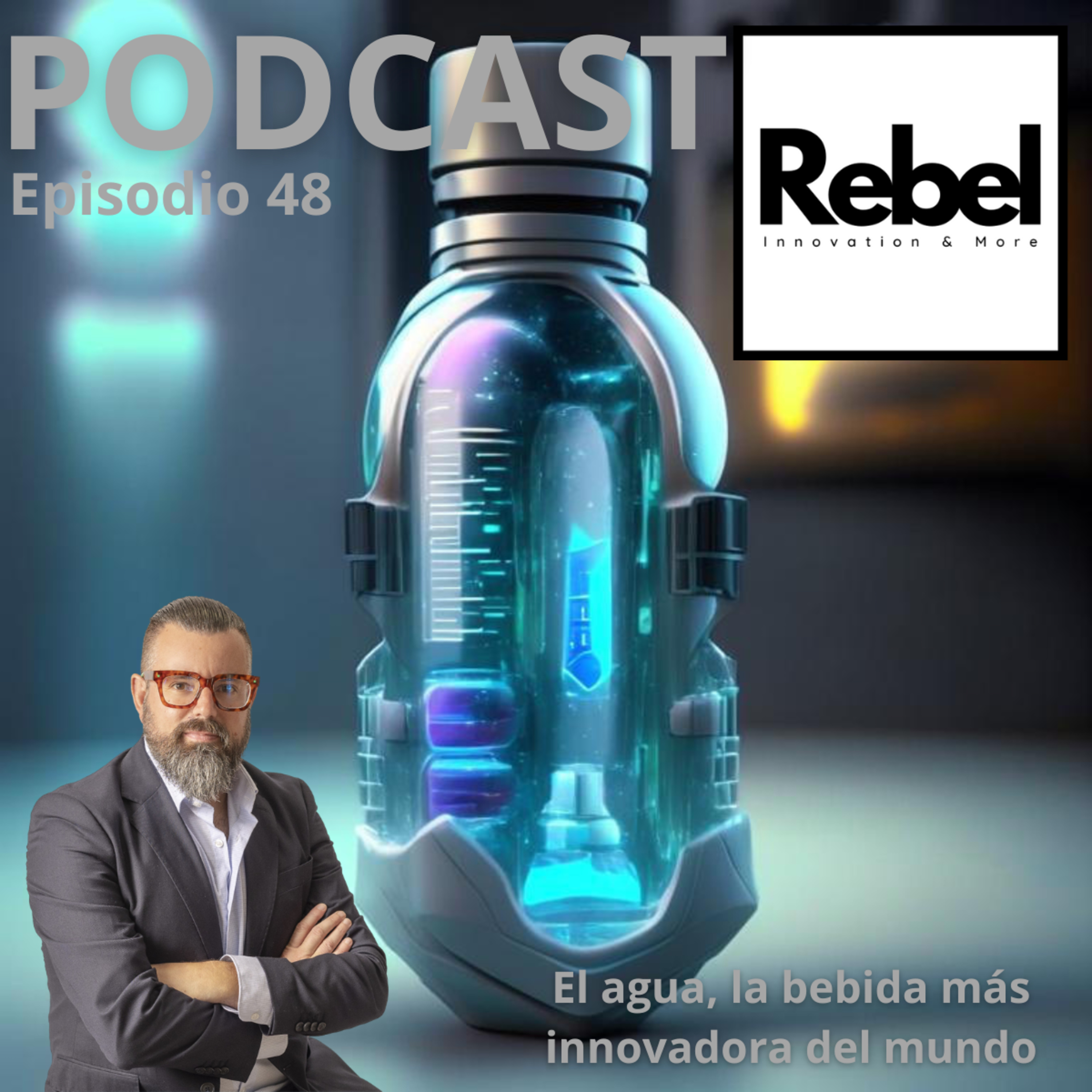 # 48 EPISODIO - EL AGUA, LA BEBIDA MÁS INNOVADORA DEL MUNDO episode artwork