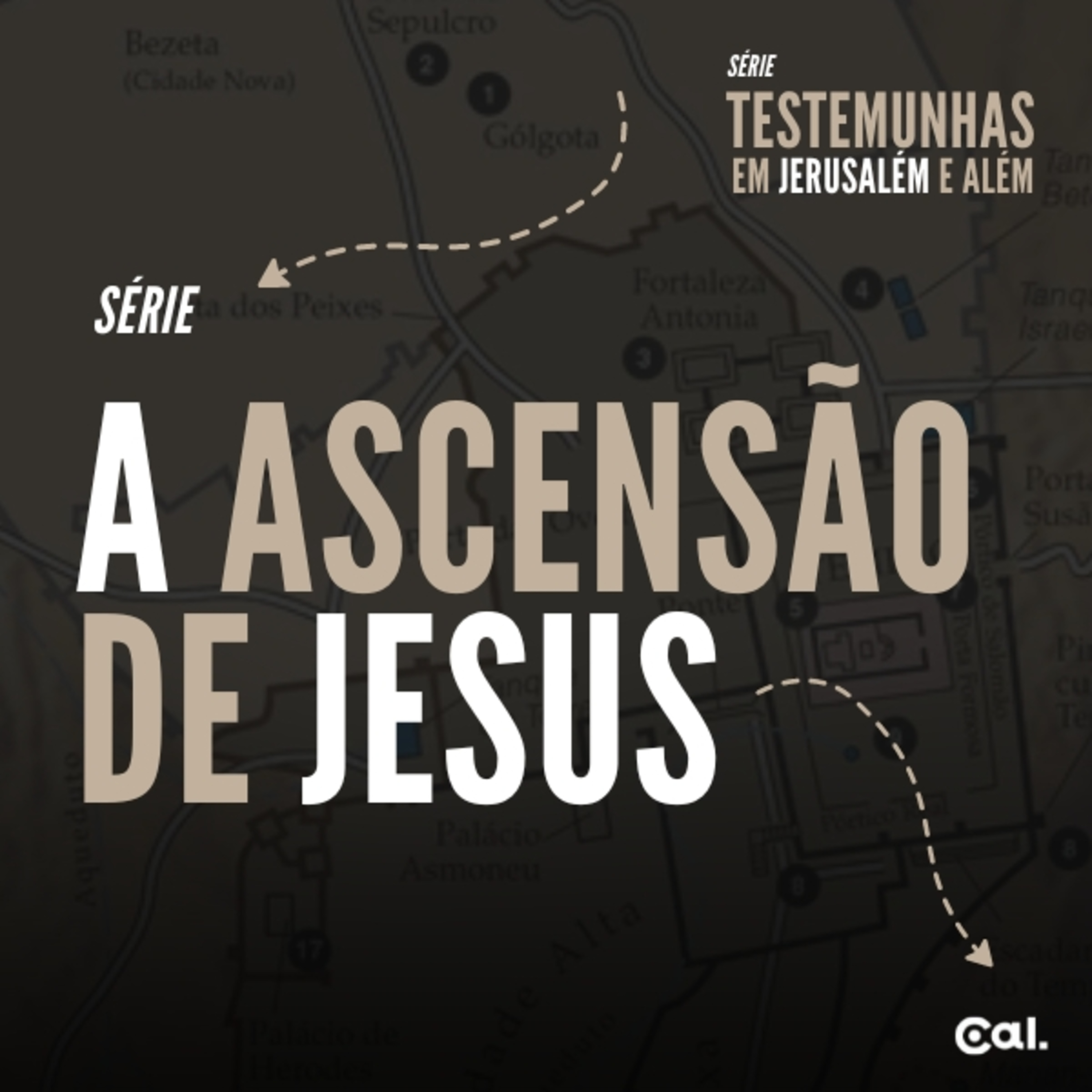 A ASCENSÃO DE JESUS | SÉRIE TESTEMUNHAS DE JERUSALÉM E ALÉM #1 episode artwork