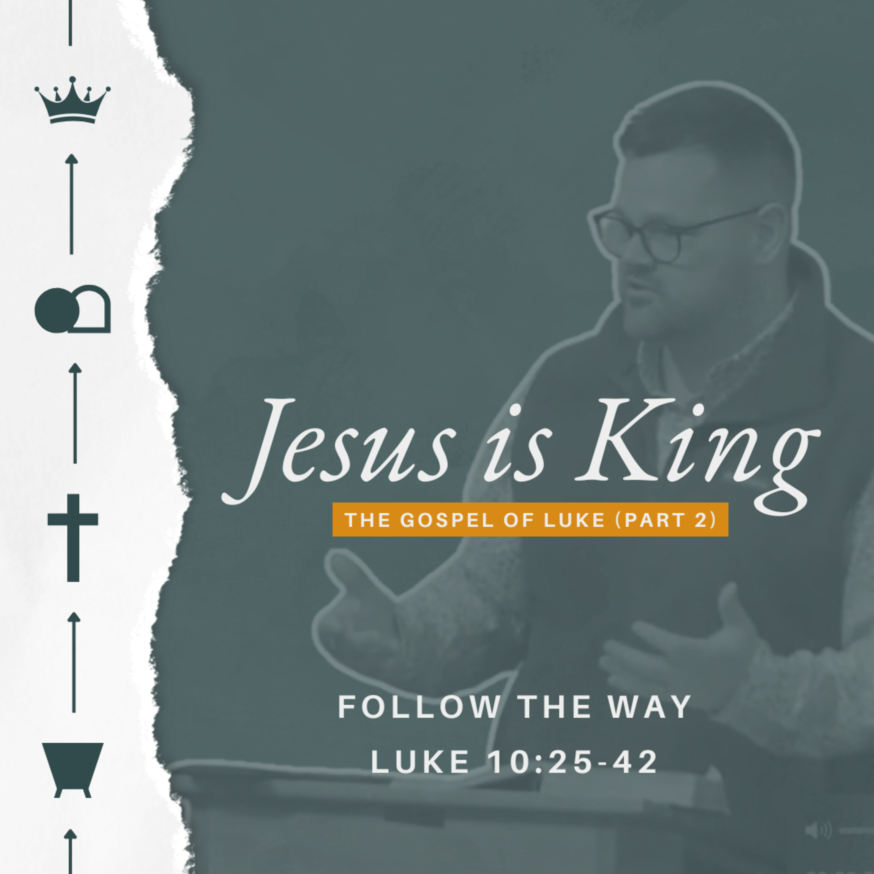 Jesus Is King (The Gospel of Luke - Part 2) - Week 16 - Follow the Way episode artwork