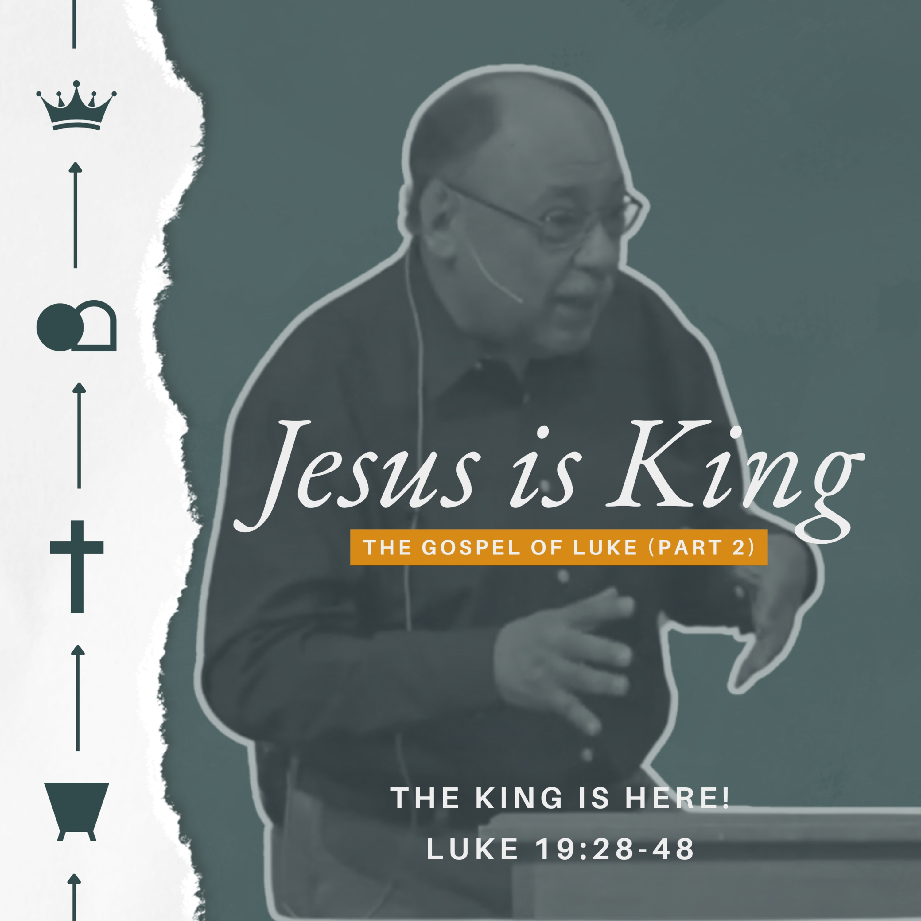 Jesus Is King (The Gospel of Luke - Part 2) - Week 28 - The King Is Here! episode artwork