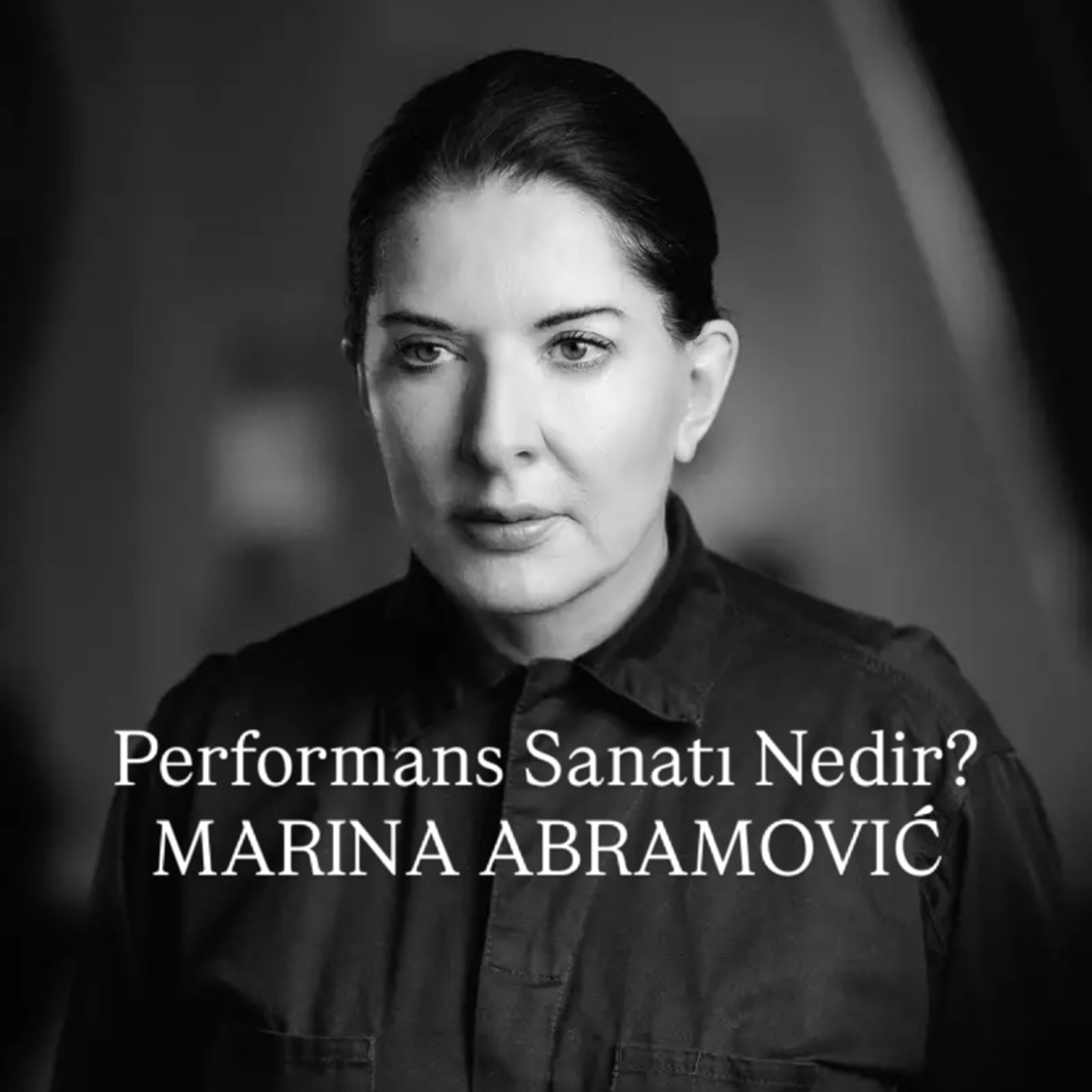 Performans Sanatı Nedir? | Marina Abramović episode artwork