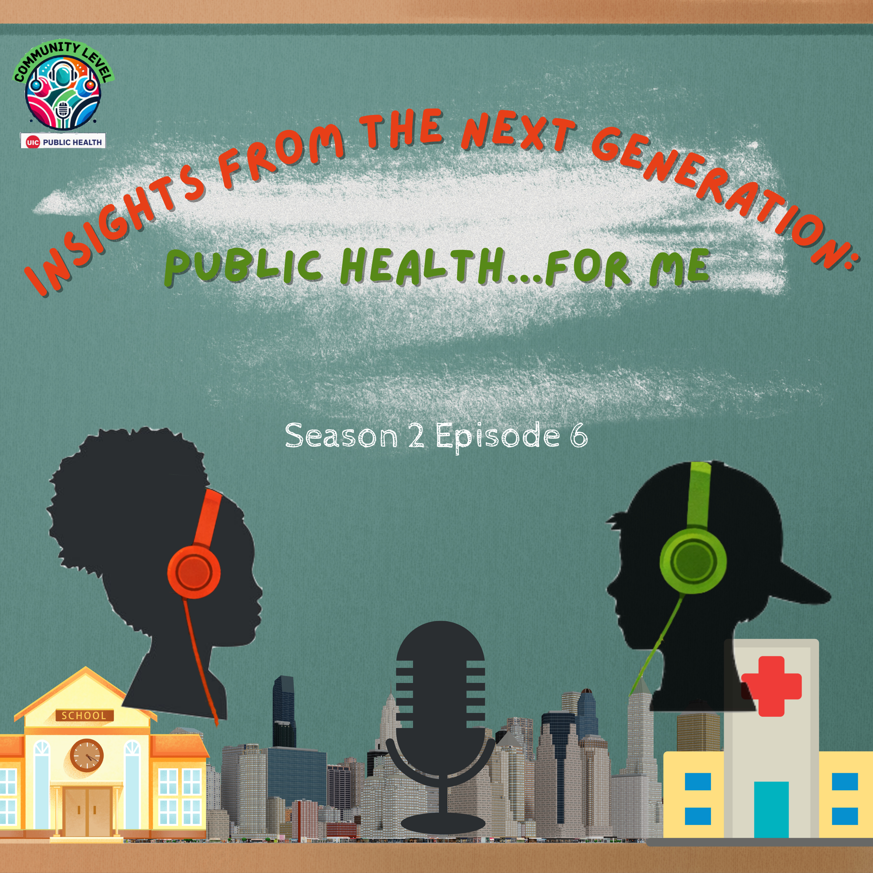 S2 Ep 6- Insights from the Next Generation: "Public Health...for Me"  episode artwork