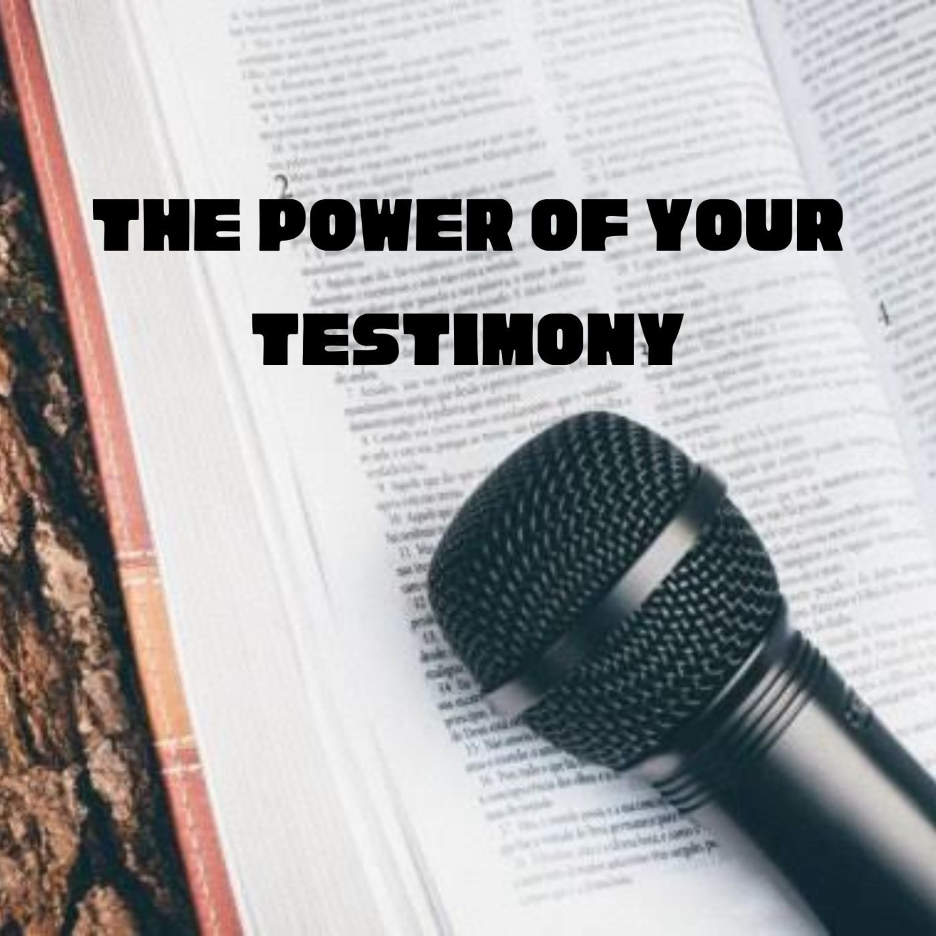 The Power of Your Testimony