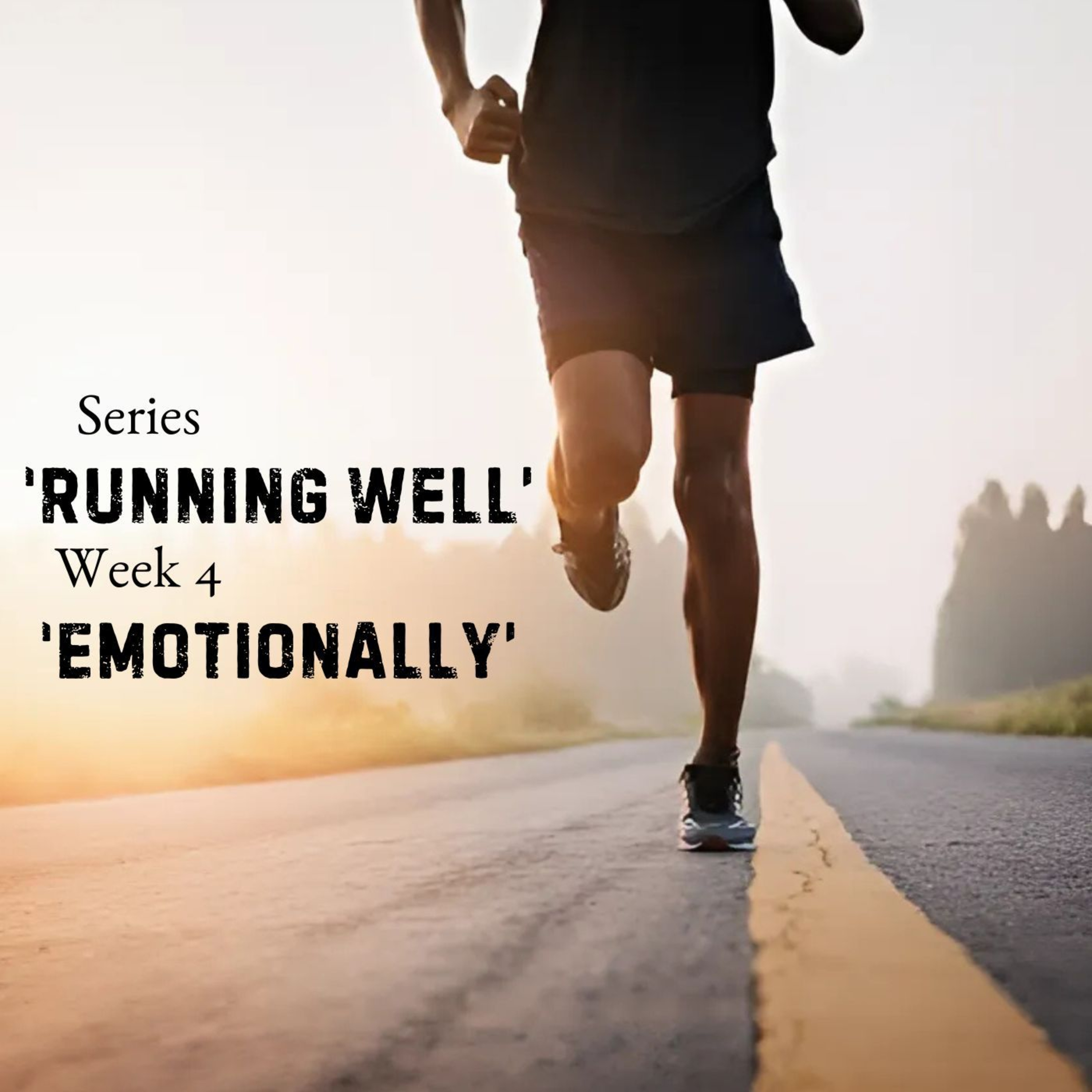 Running Well - Week 4 : Emotionally