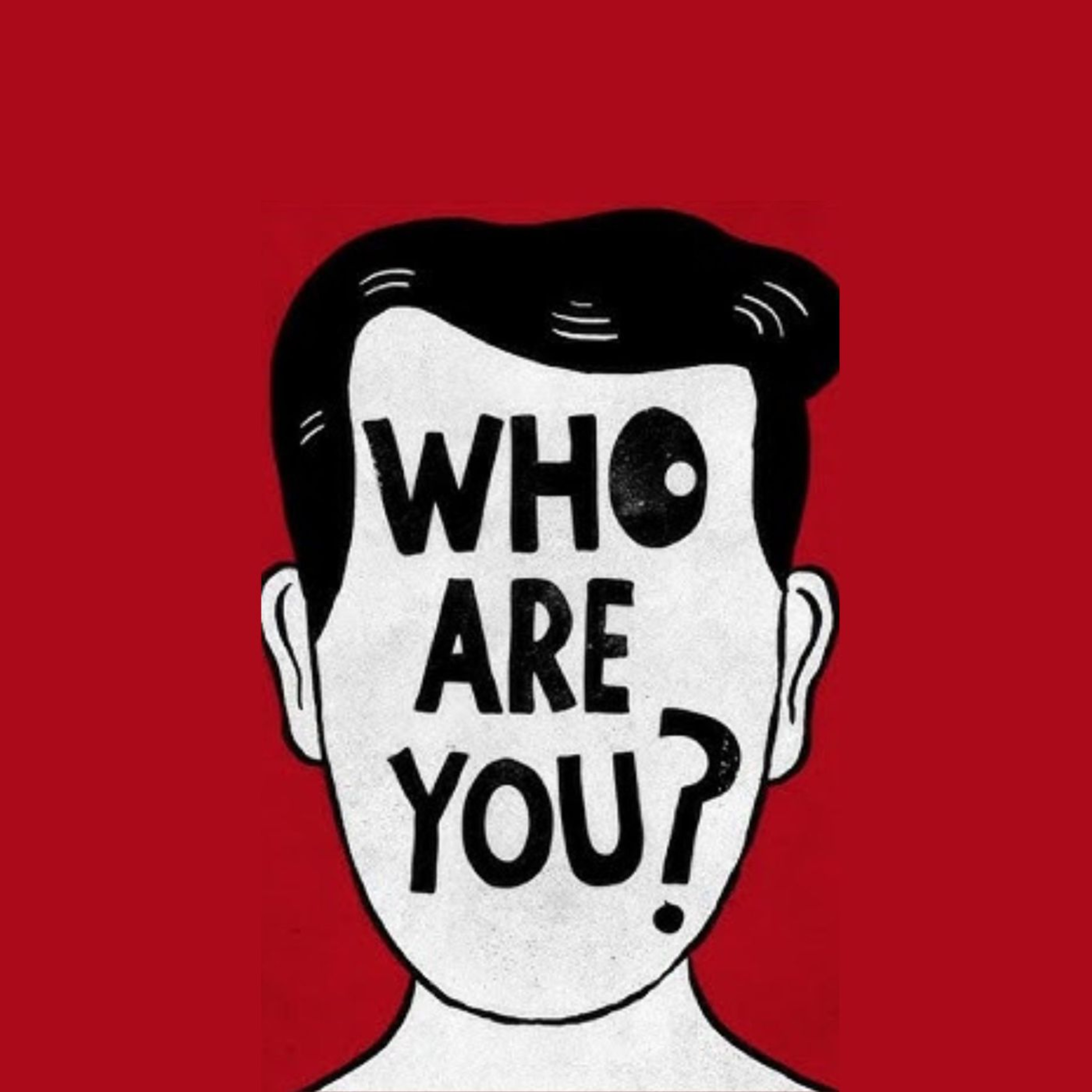 Who Are You?