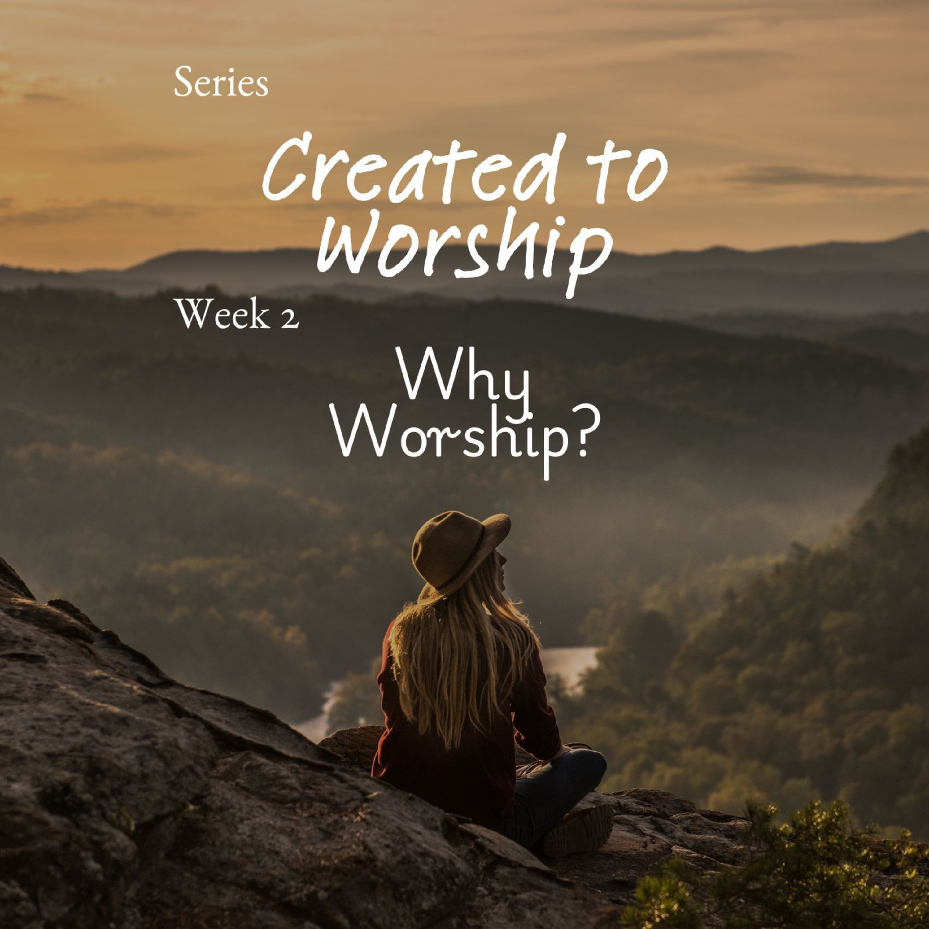 Created To Worship - Week 2 : Why Worship?