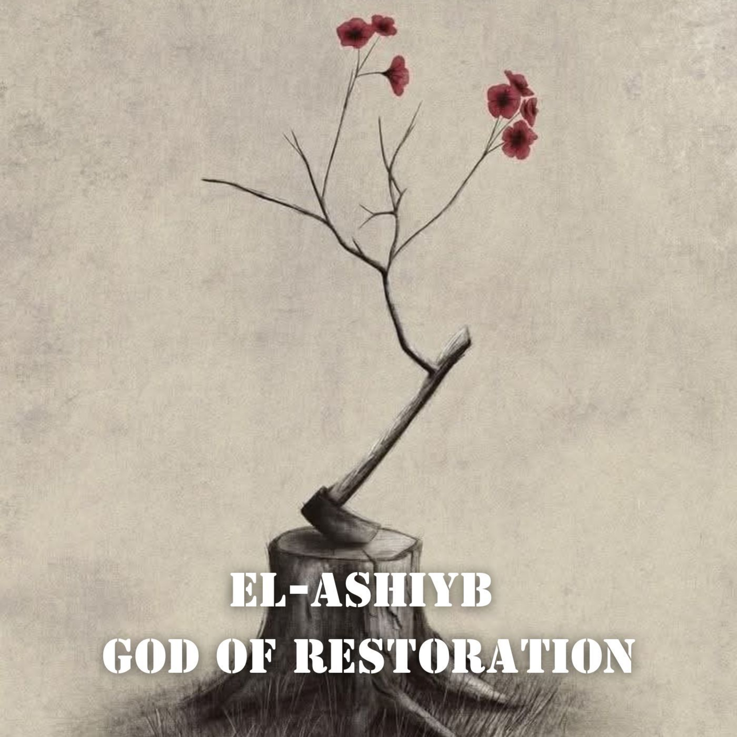 El- Ashiyb : The God of Restoration