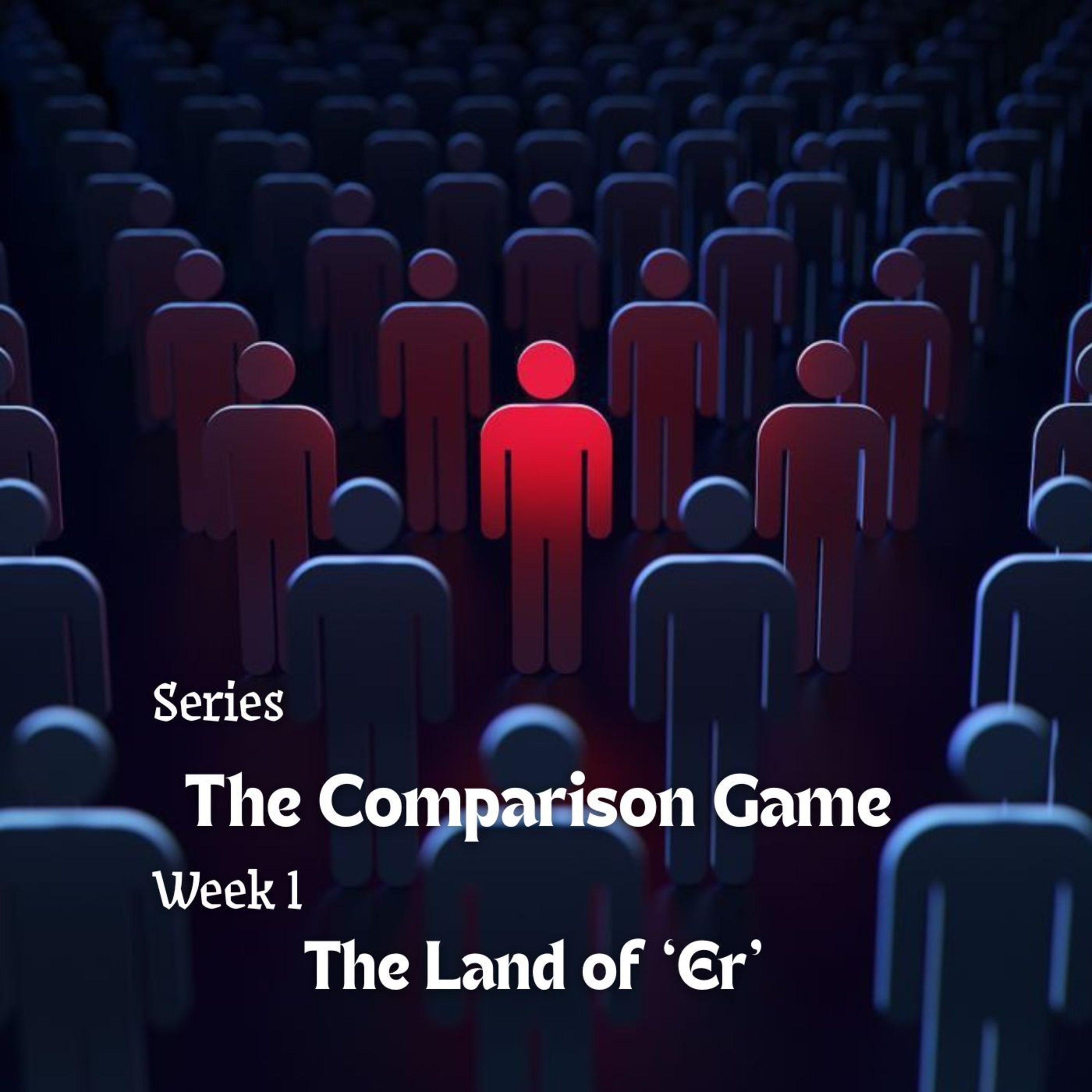 The Comparison Game - Week 1 : The Land of Er