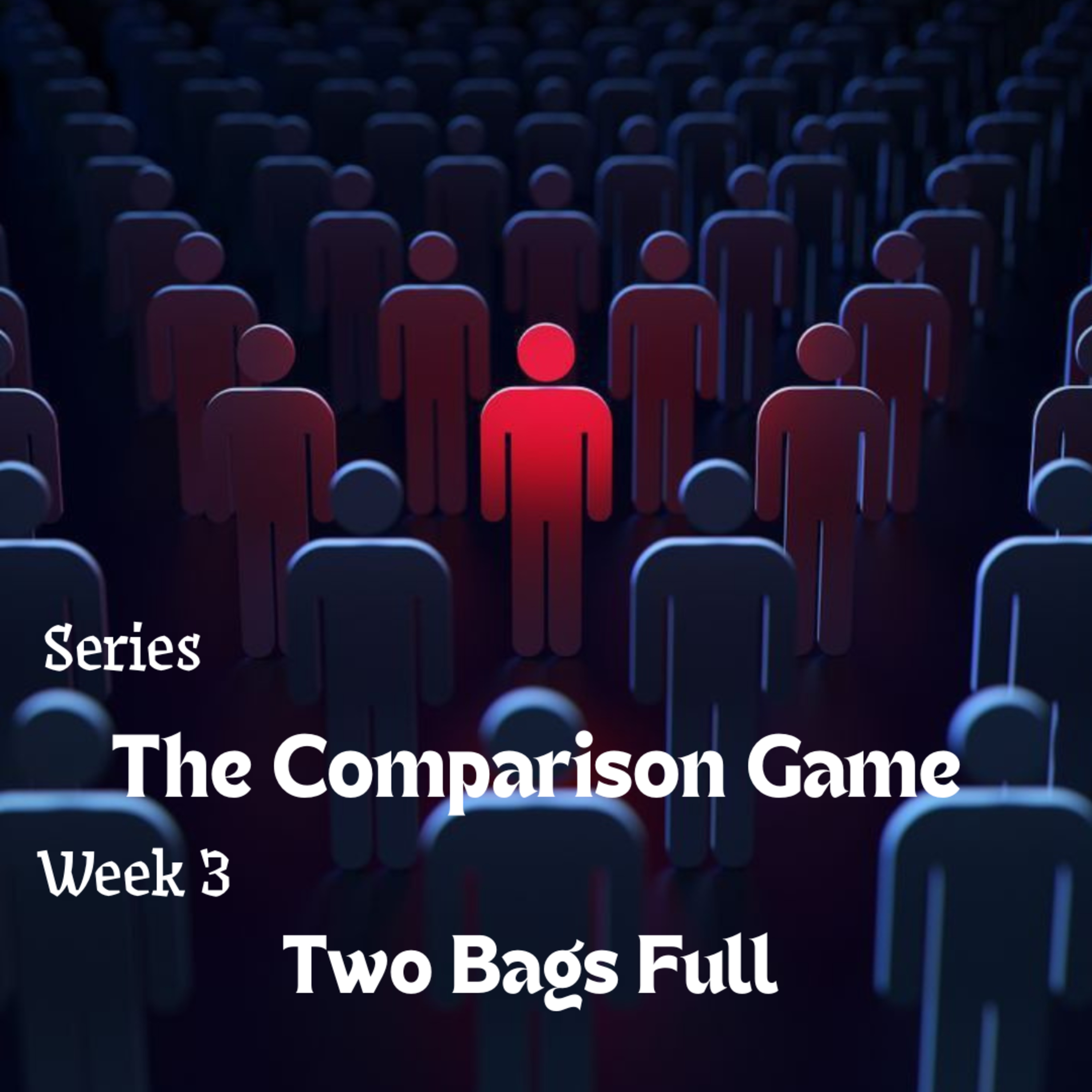 The Comparison Game - Week 3 : Two Bags Full