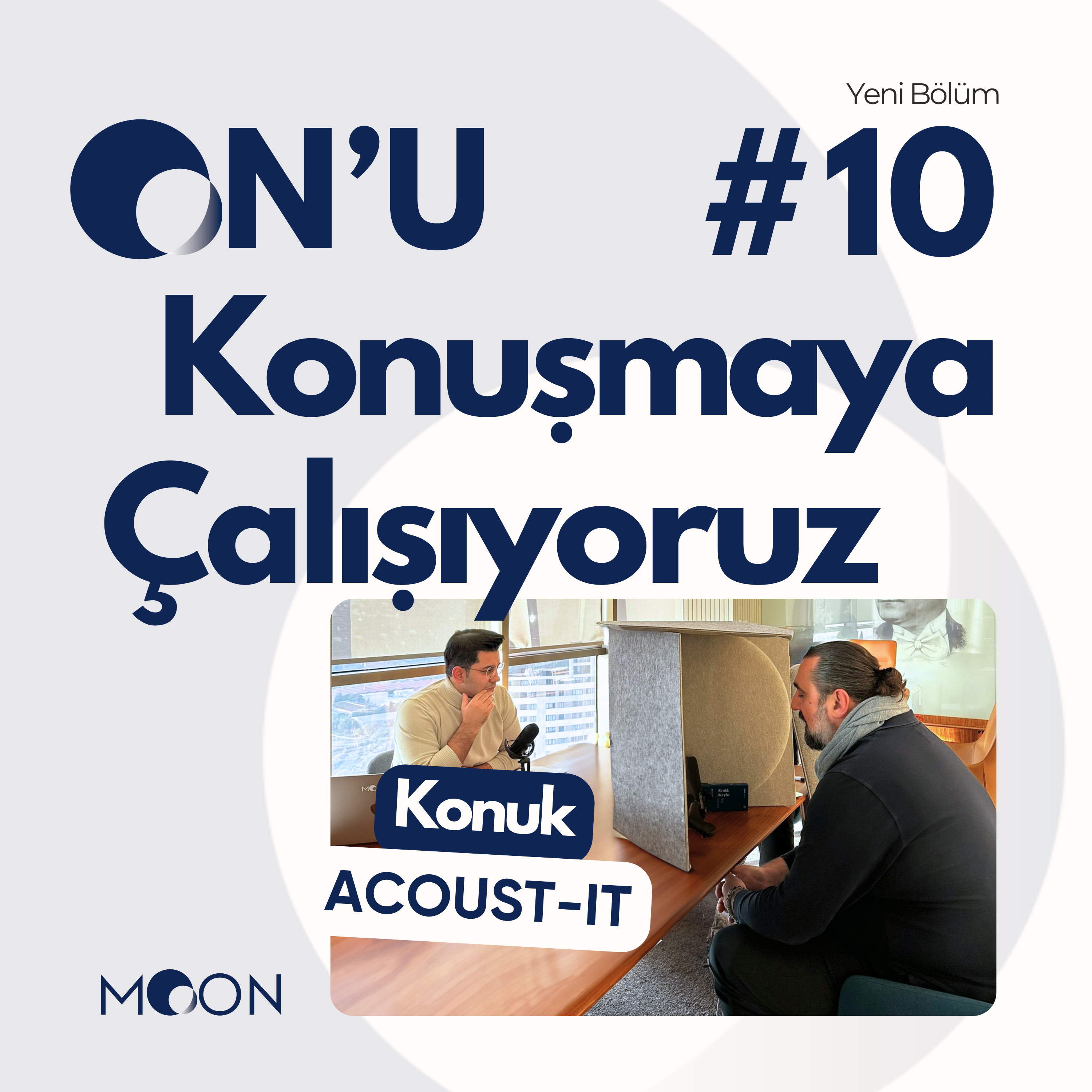ON\'u Konuşmaya Çalışıyoruz