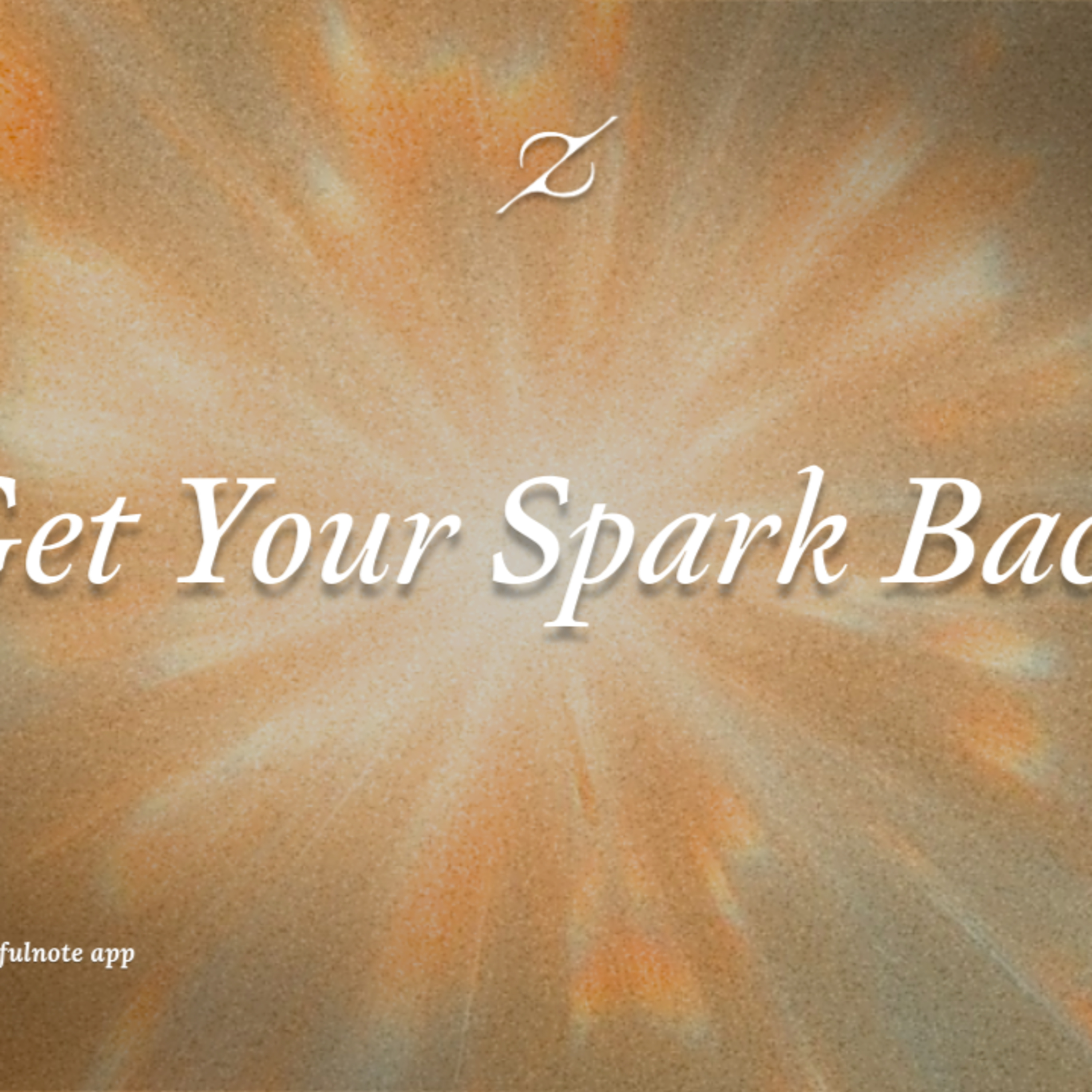 Ep 11: Have You Lost Your Spark? (Light Work 101)