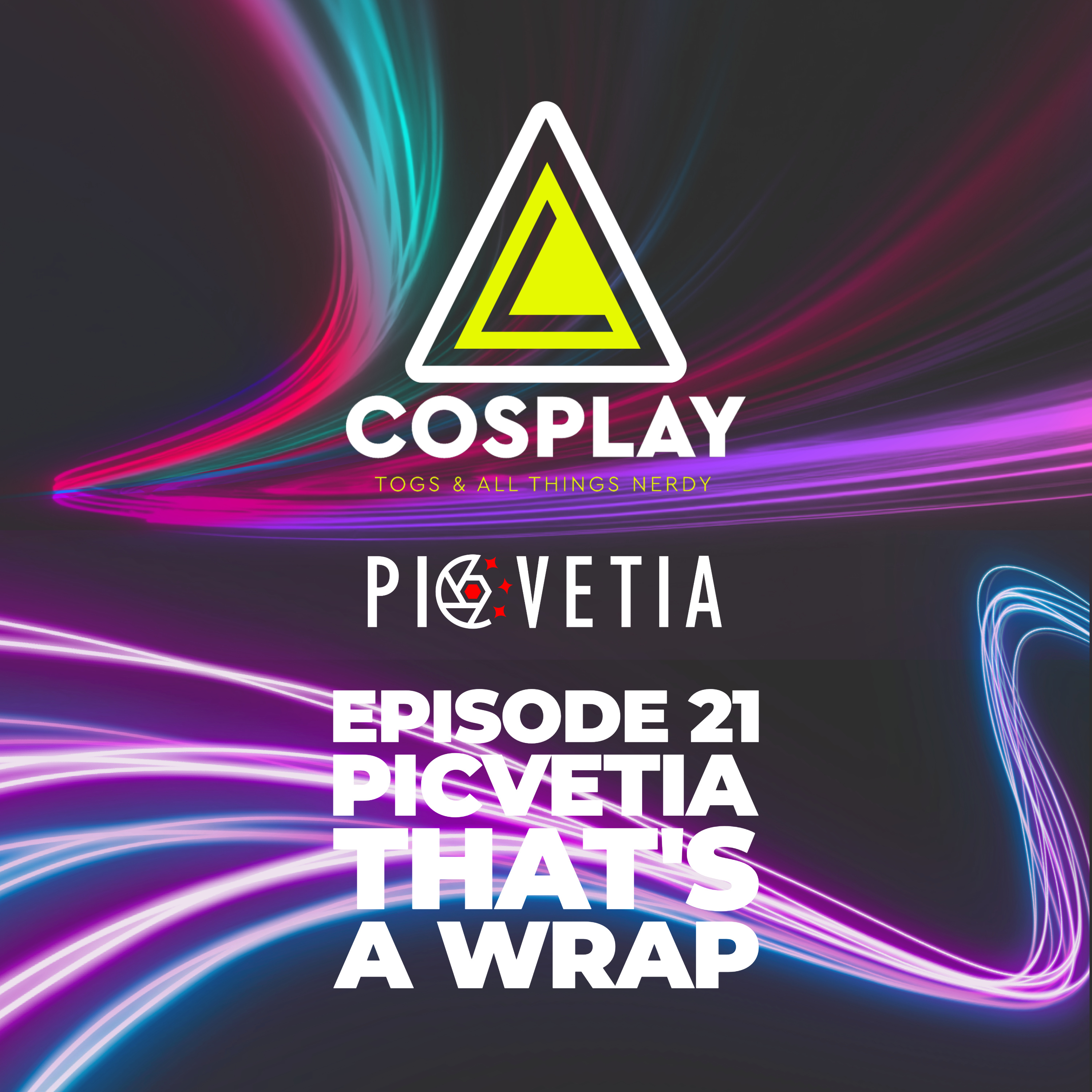 EP 21 – Picvetia That’s A Wrap