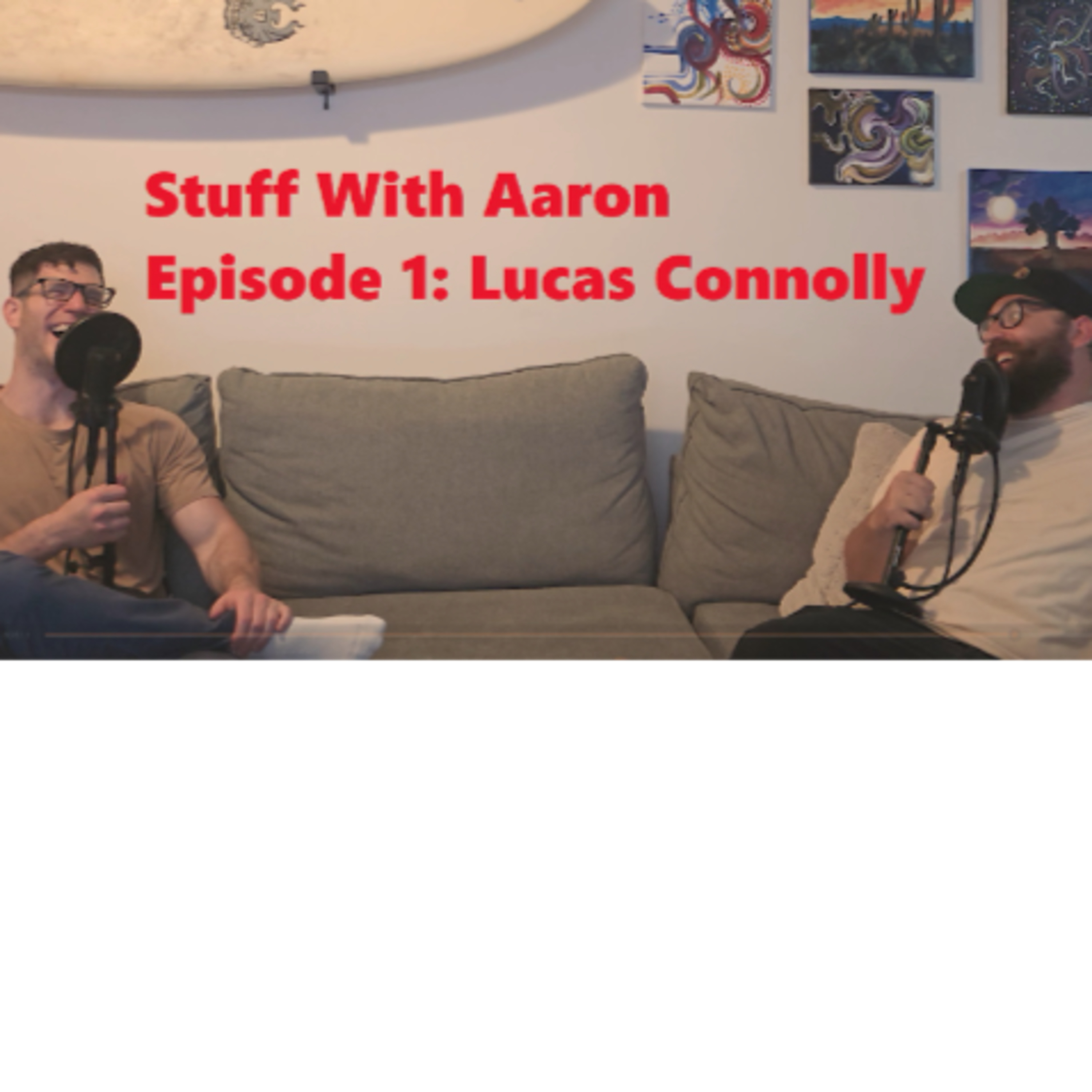 Stuff With Aaron -- Episode 1 w/ Lucas Connolly episode artwork