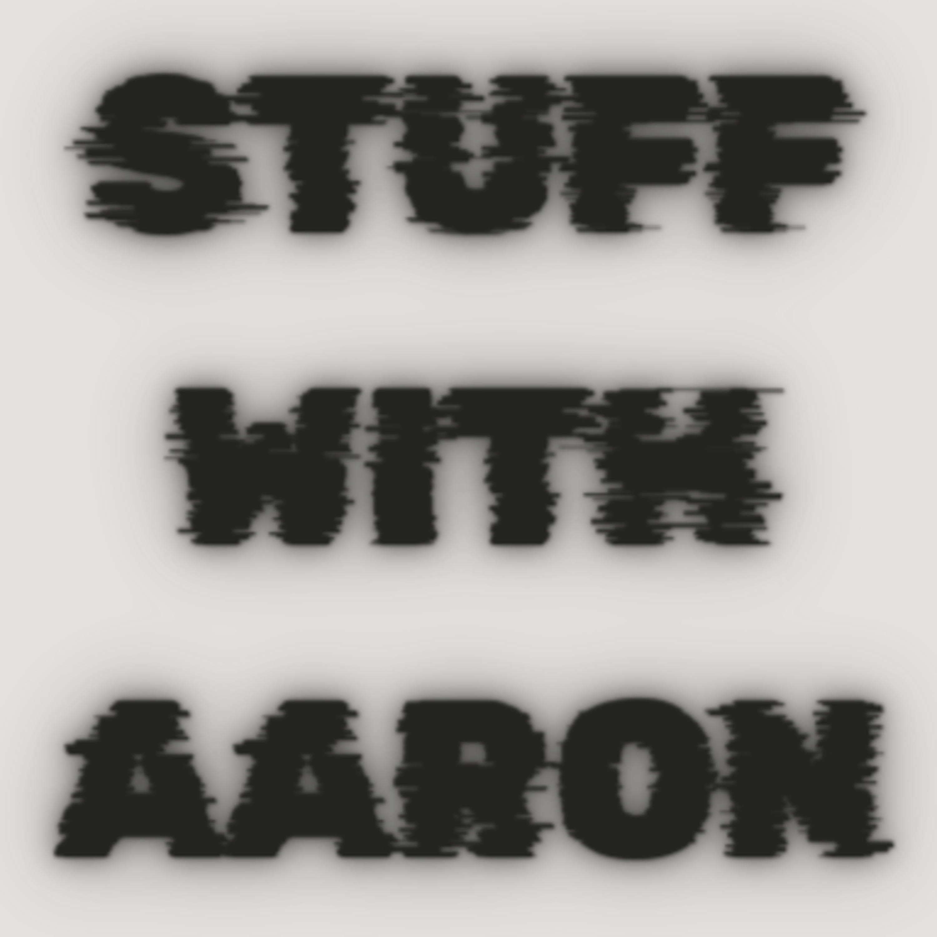 Stuff With Aaron E3 Ted Barton and Lucas Connelly episode artwork