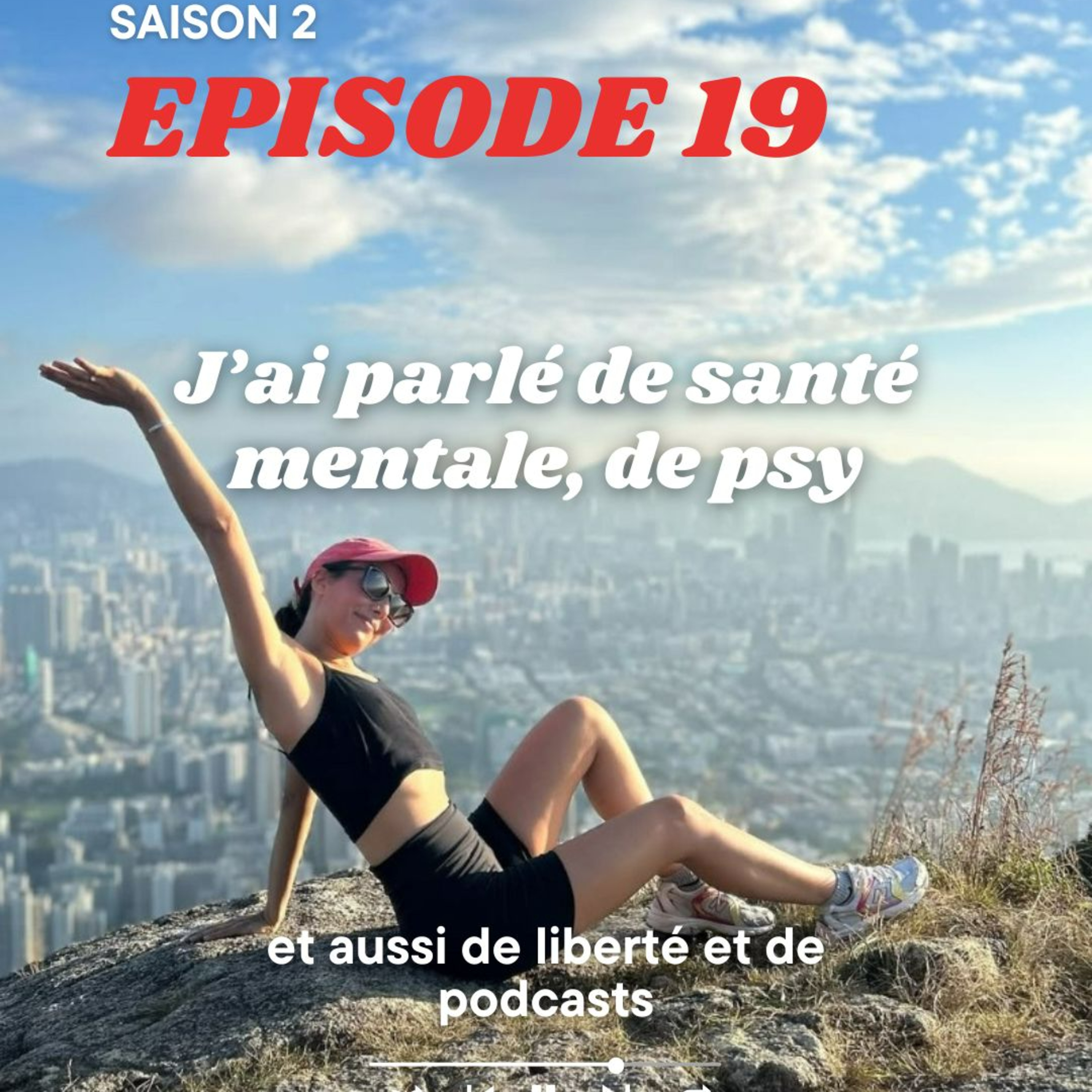 J’ai parlé de santé mentale, de psy et aussi de liberté et de podcasts