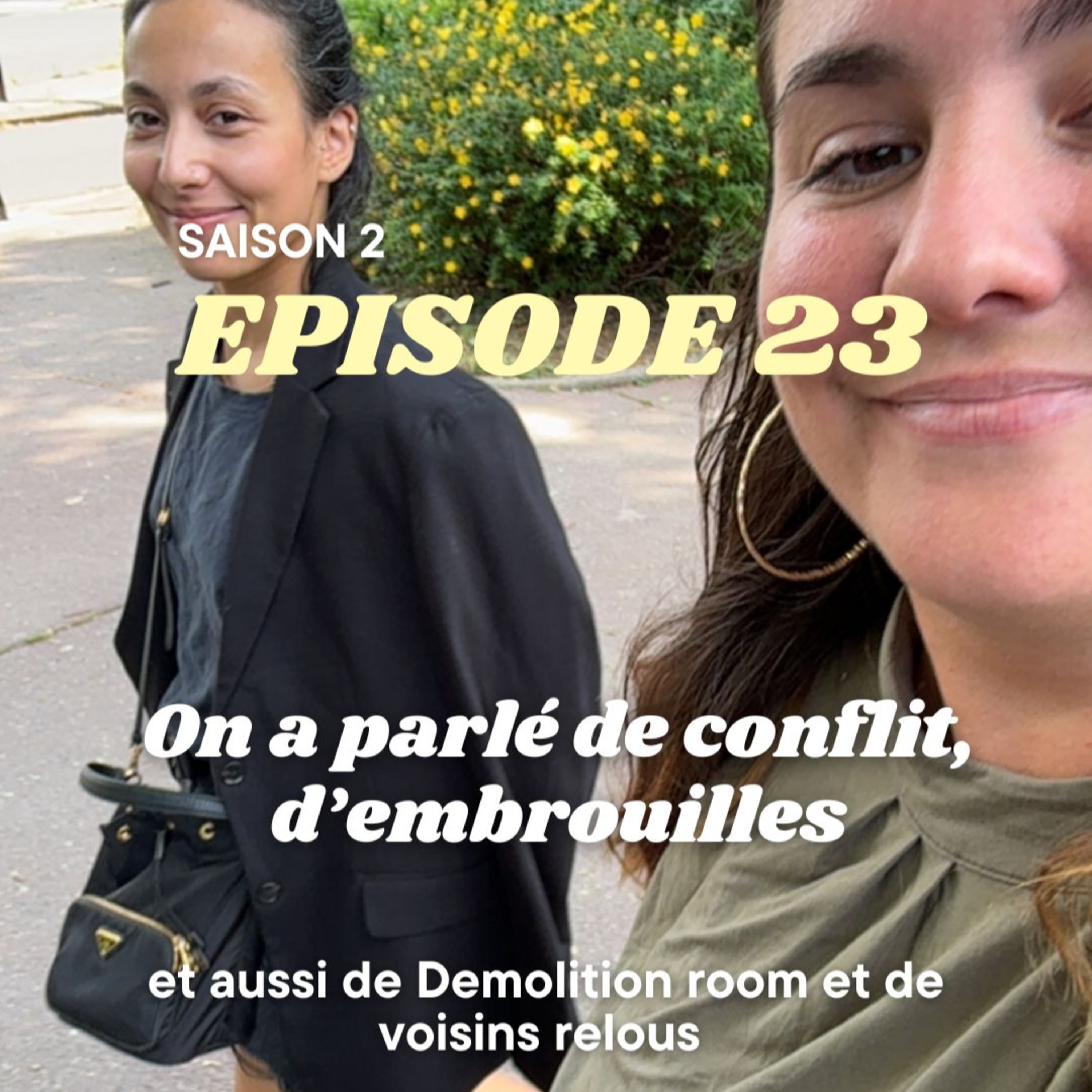 On a parlé de conflit, d&%238217;embrouille et aussi de demolition room et de voisins relou