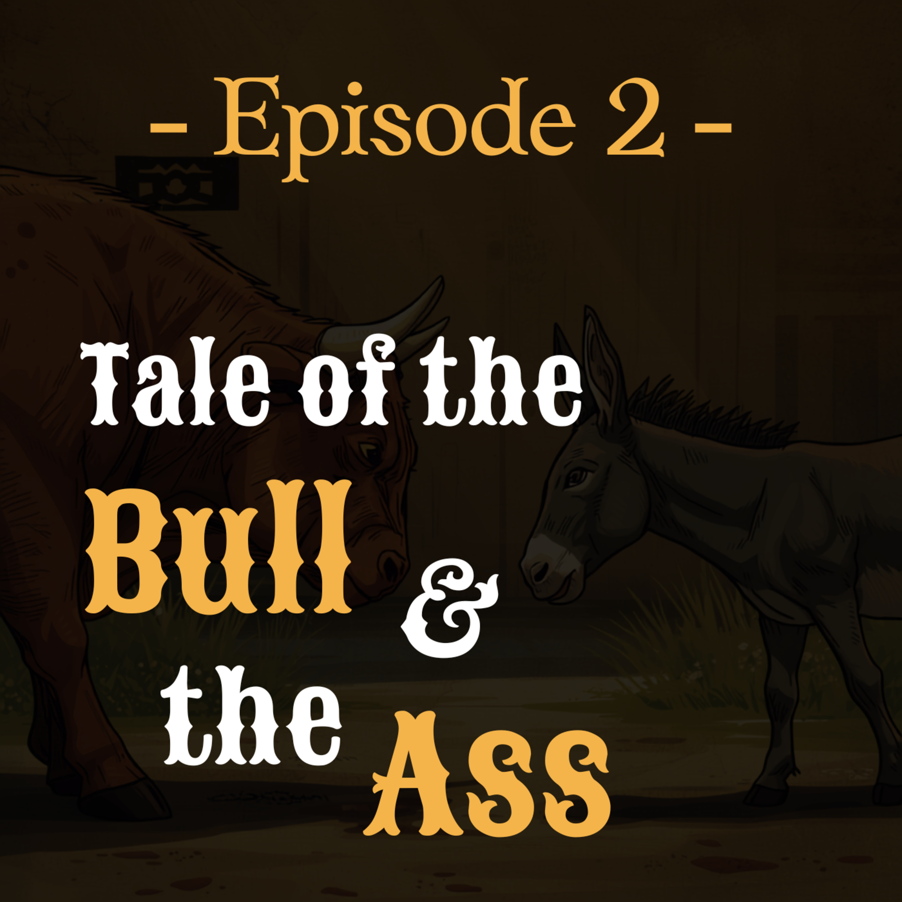 #2 - Tale of the Bull and the Ass episode artwork