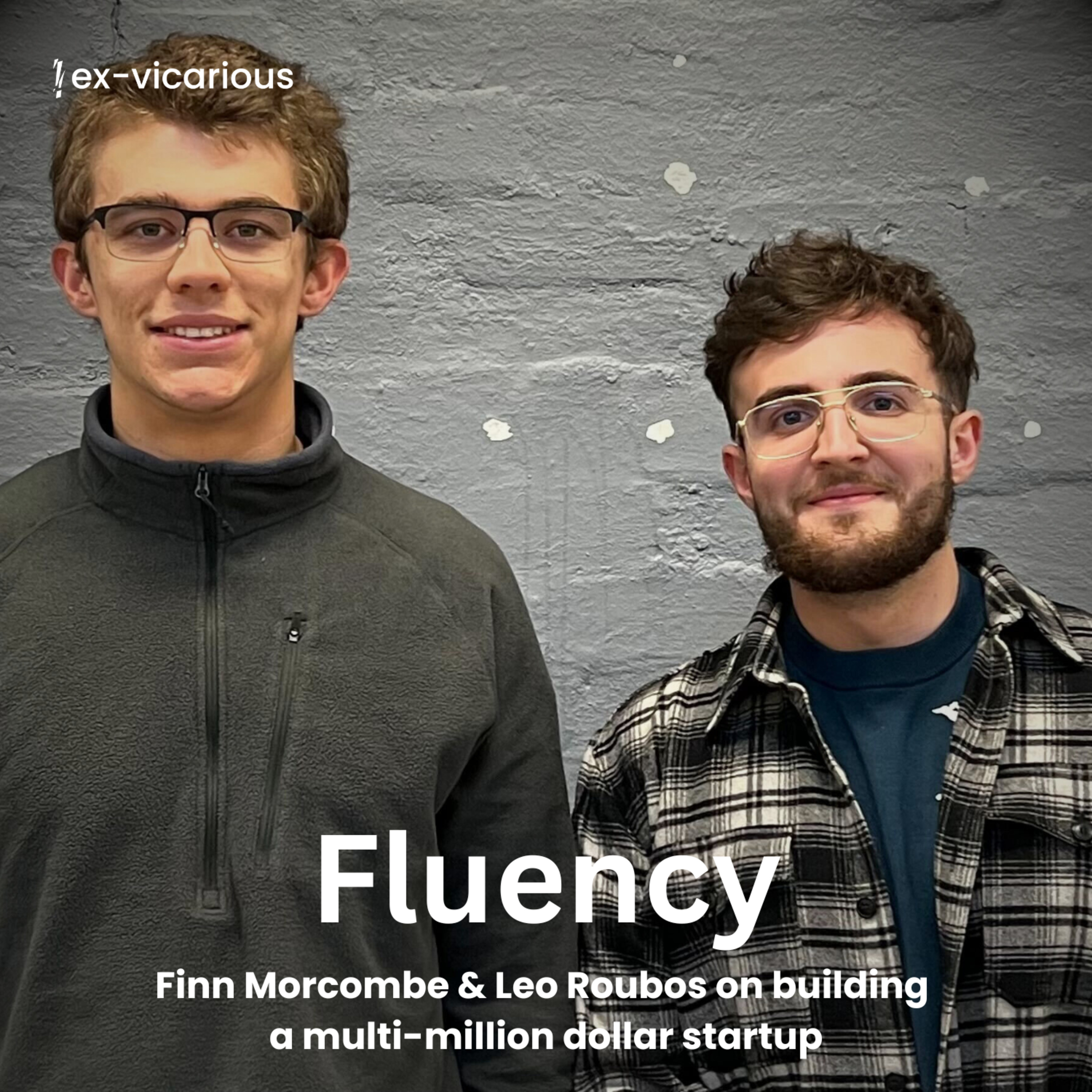 #16 Creating a Multi-Million $ Company in Uni - Fluency w/ Finnlay Morcombe and Leo Roubos episode artwork