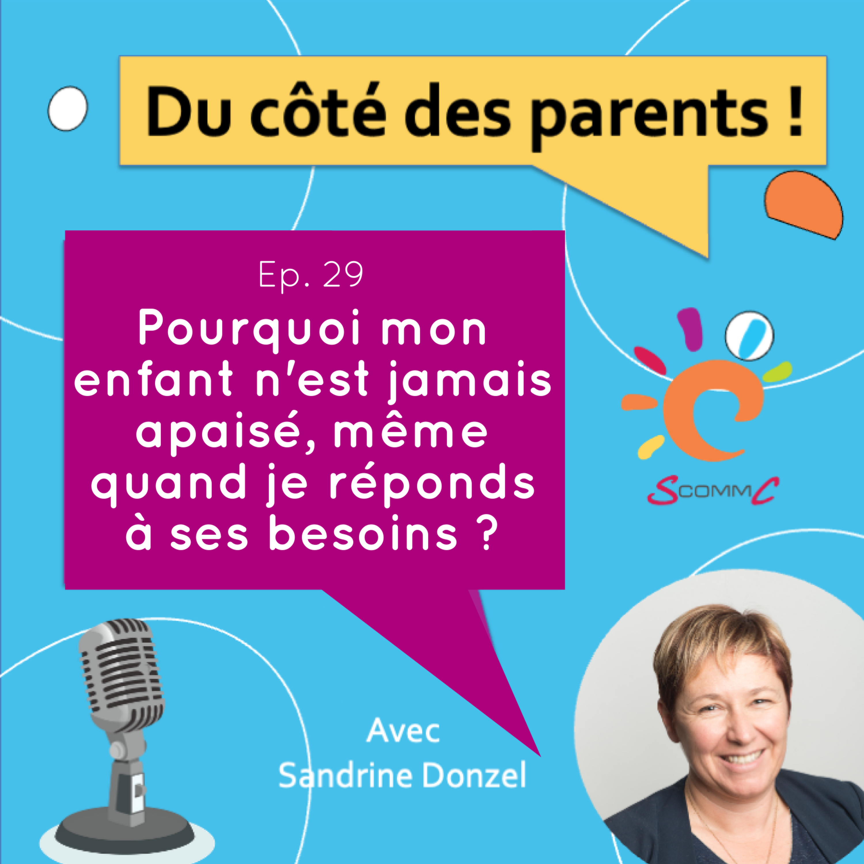 Ep.29 pourquoi mon enfant n'est jamais apaisé même quand je réponds à ses besoins ? episode artwork