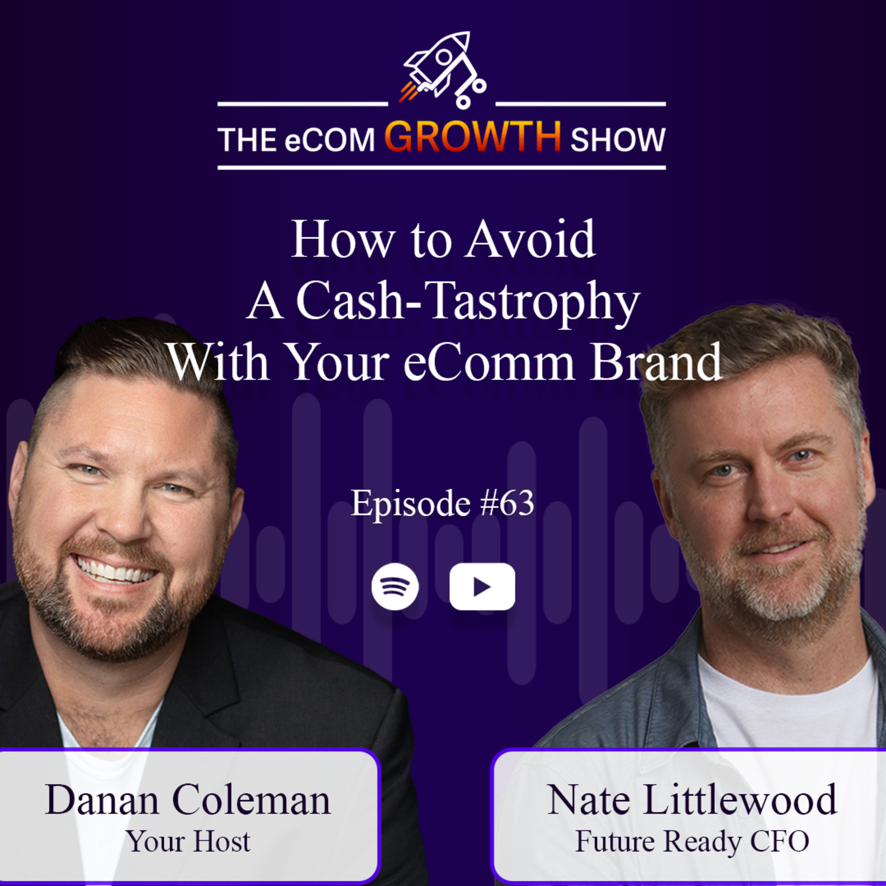 Ep. 63 How To Avoid A Cash-Tastrophy With Your eComm Brand