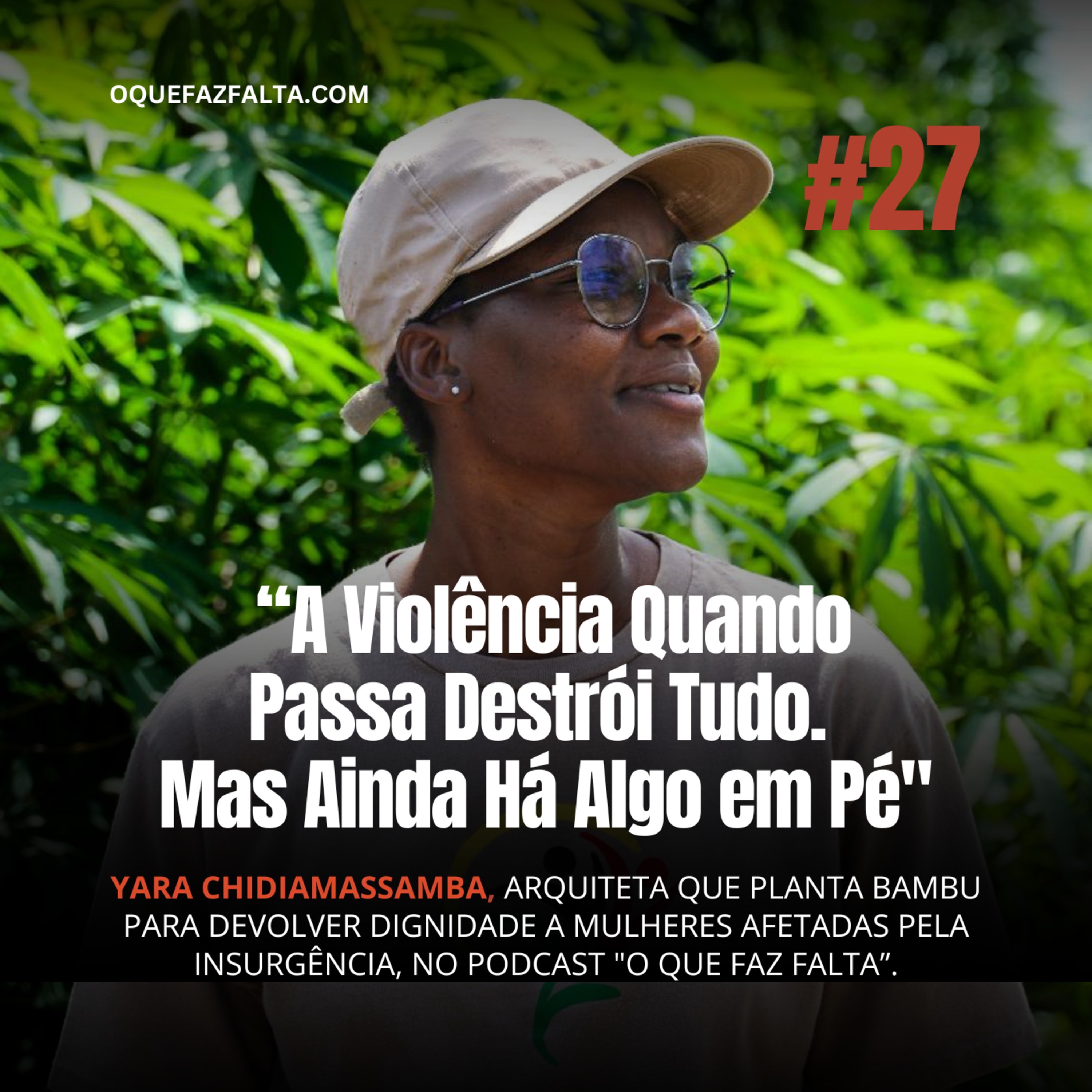 OQFF | 27 | Yara Chidiamassamba: “A Violência Quando Passa Destrói Tudo. Mas Ainda Há Algo em Pé" episode artwork