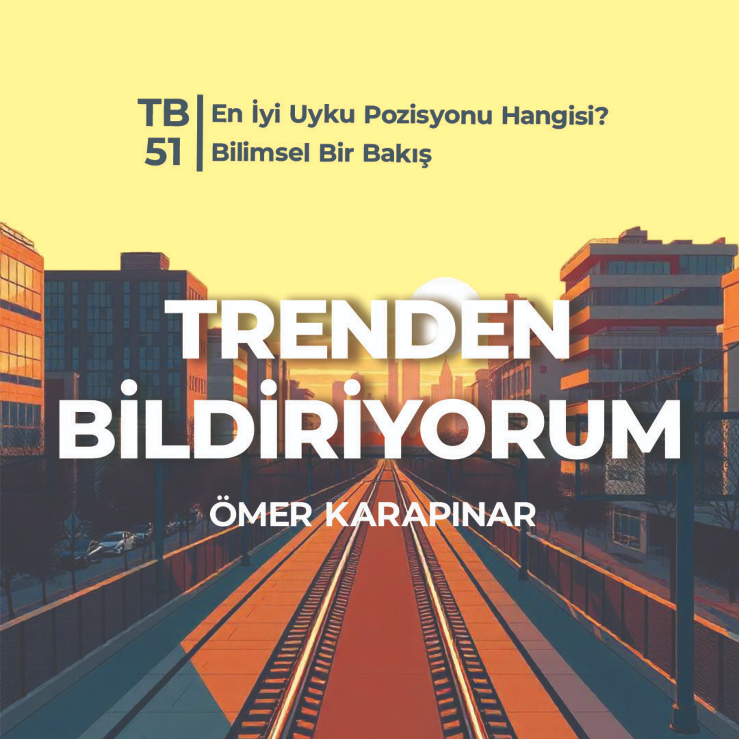 TB51 Trenden Bildriyorum - En İyi Uyku Pozisyonu Hangisi? Bilimsel Bir Bakış episode artwork