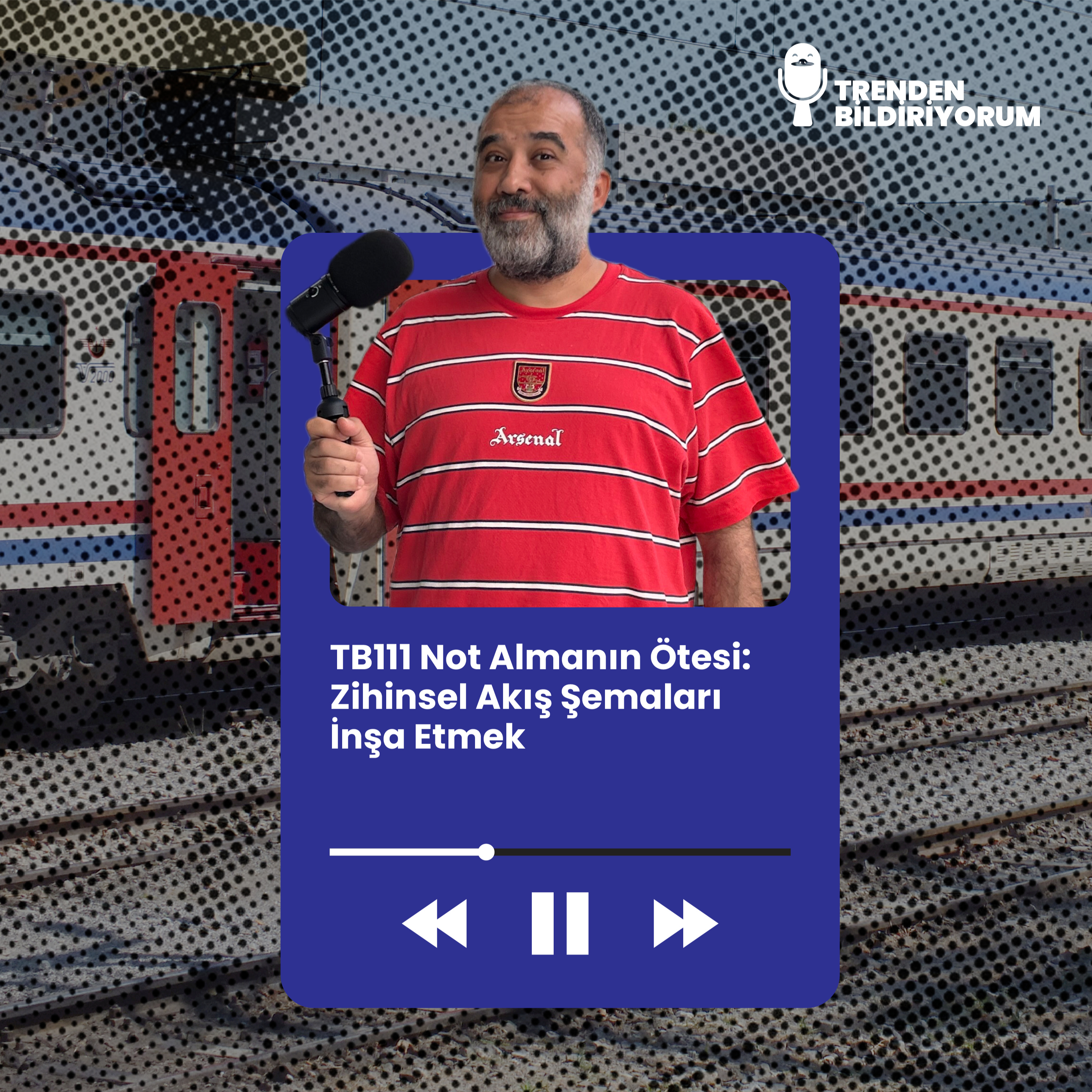 TB111 Trenden Bildiriyorum - Not Almanın Ötesi: Zihinsel Akış Şemaları İnşa Etmek episode artwork