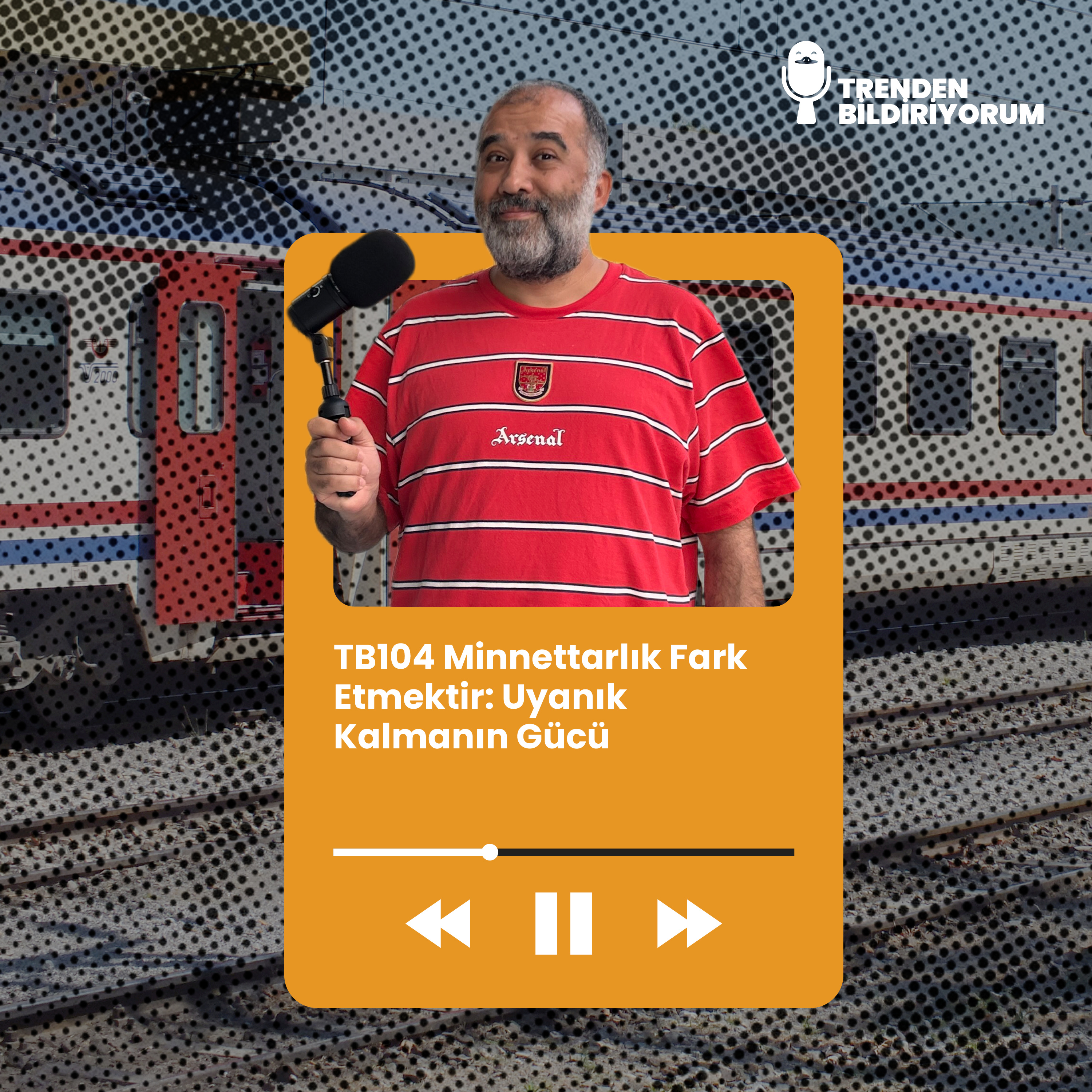 TB104 Trenden Bildiriyorum - Minnettarlık Fark Etmektir: Uyanık Kalmanın Gücü episode artwork