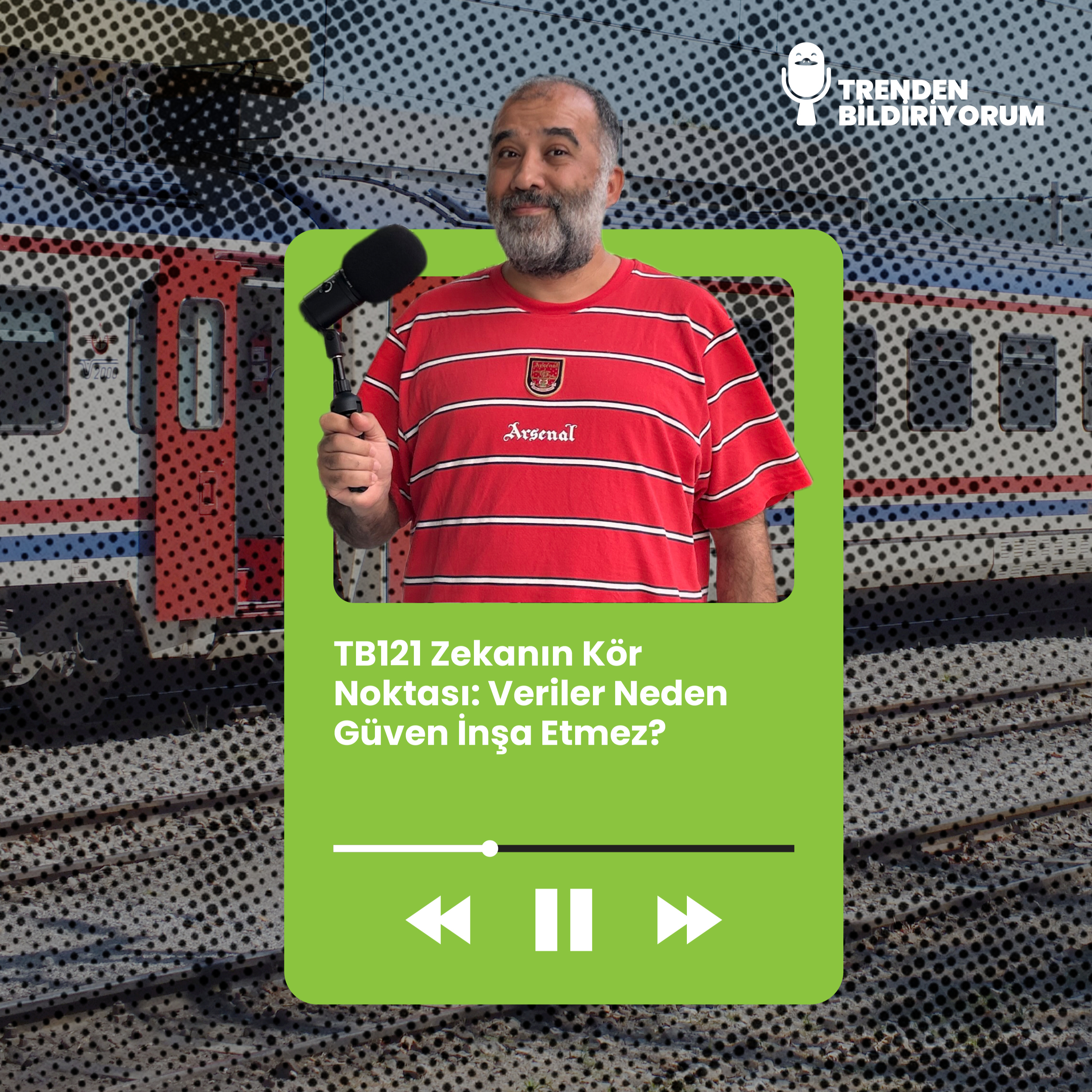 TB121 Trenden Bildiriyorum - Zekanın Kör Noktası: Veriler Neden Güven İnşa Etmez? episode artwork