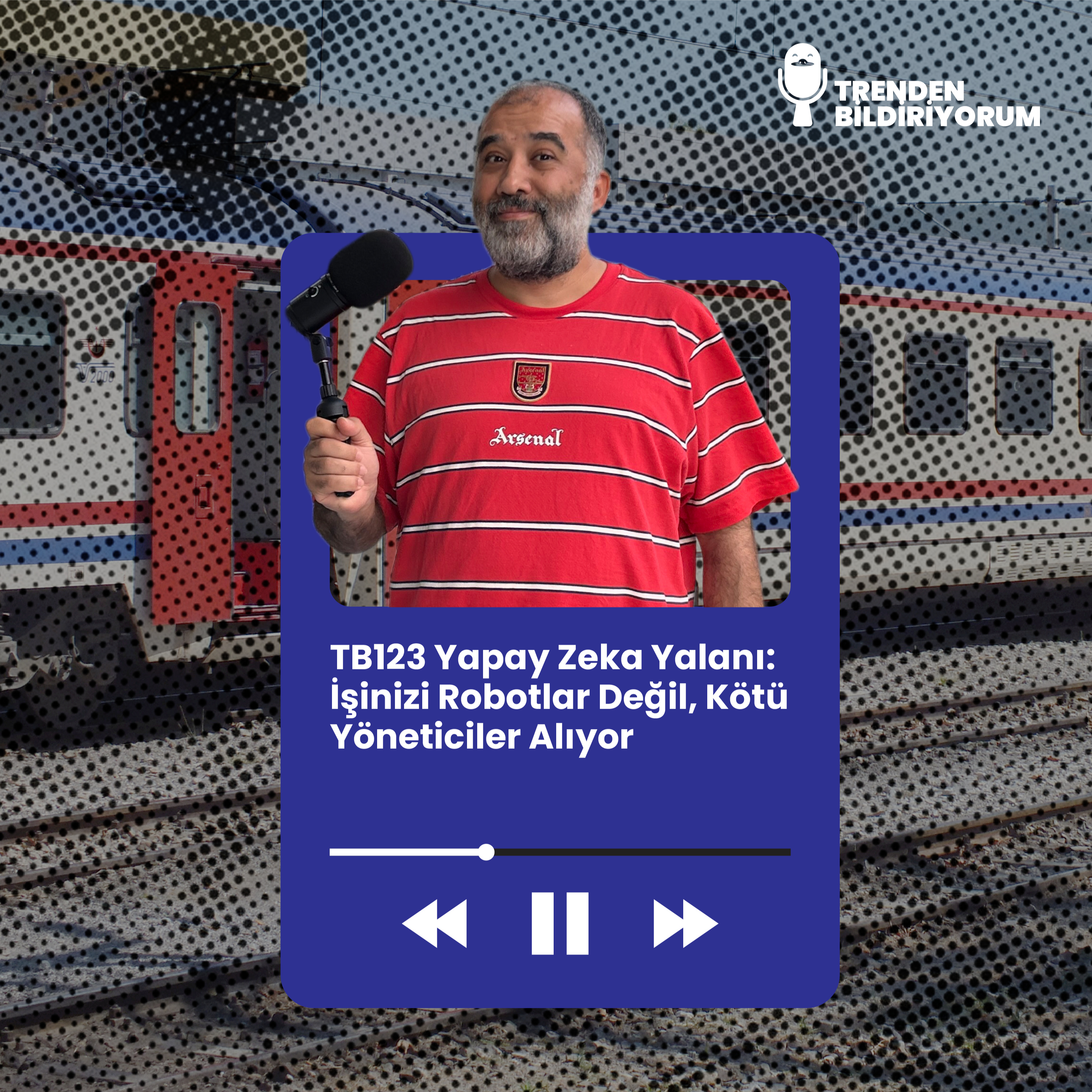 TB123 Trenden Bildiriyorum - Yapay Zeka Yalanı: İşinizi Robotlar Değil, Kötü Yöneticiler Alıyor episode artwork