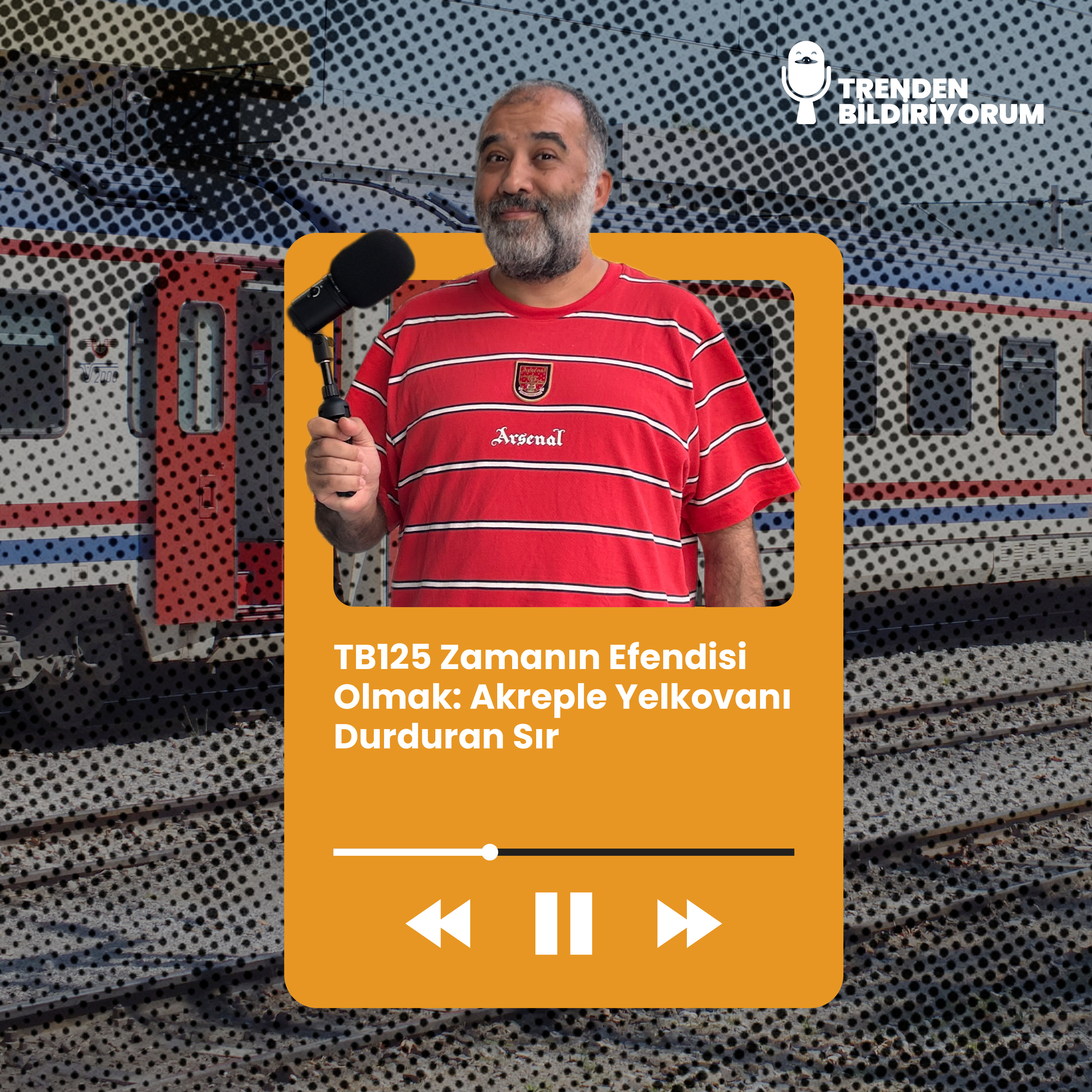 TB125 Trenden Bildiriyorum - Zamanın Efendisi Olmak: Akreple Yelkovanı Durduran Sır episode artwork
