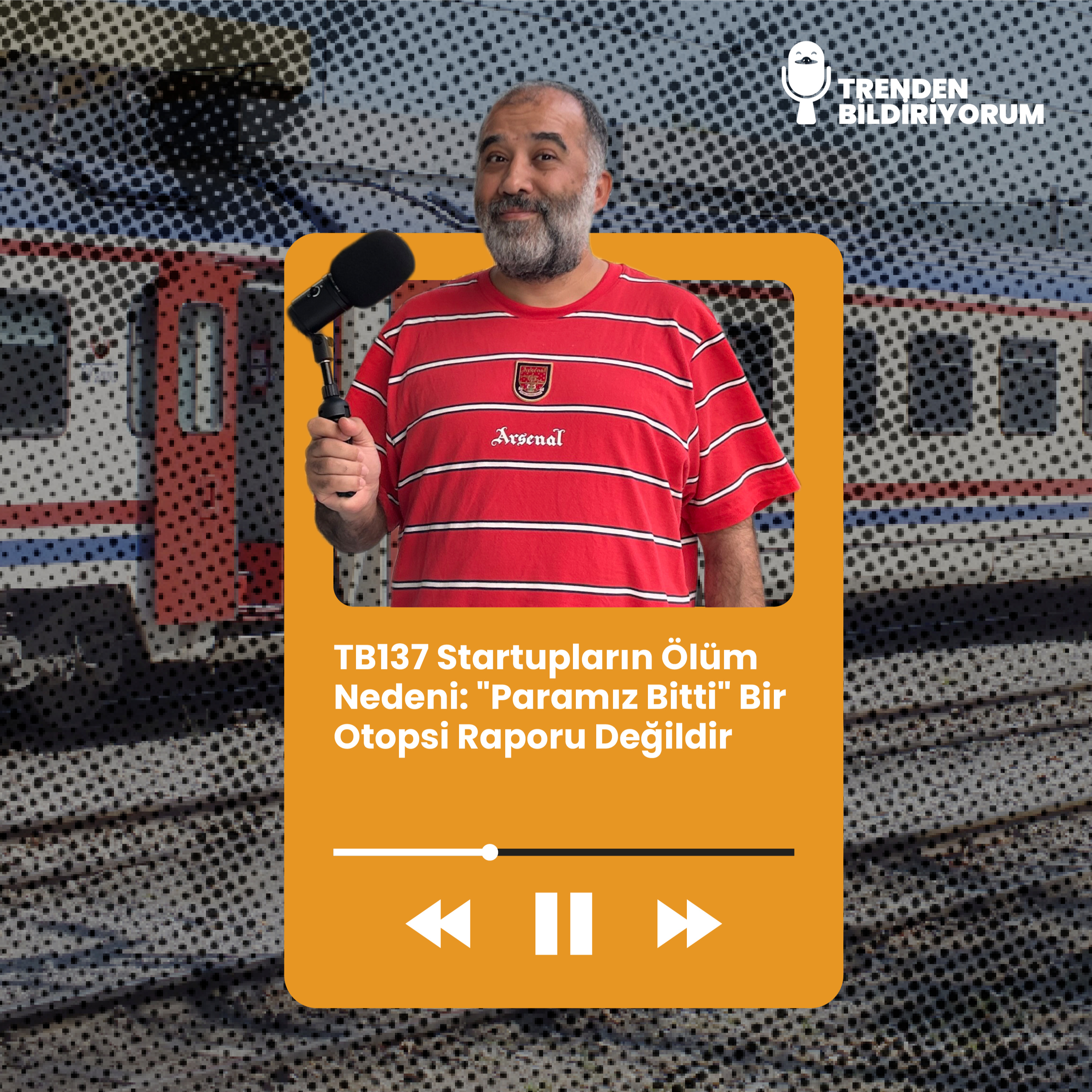 TB137 Trenden Bildiriyorum - Startupların Ölüm Nedeni: "Paramız Bitti" Bir Otopsi Raporu Değildir episode artwork