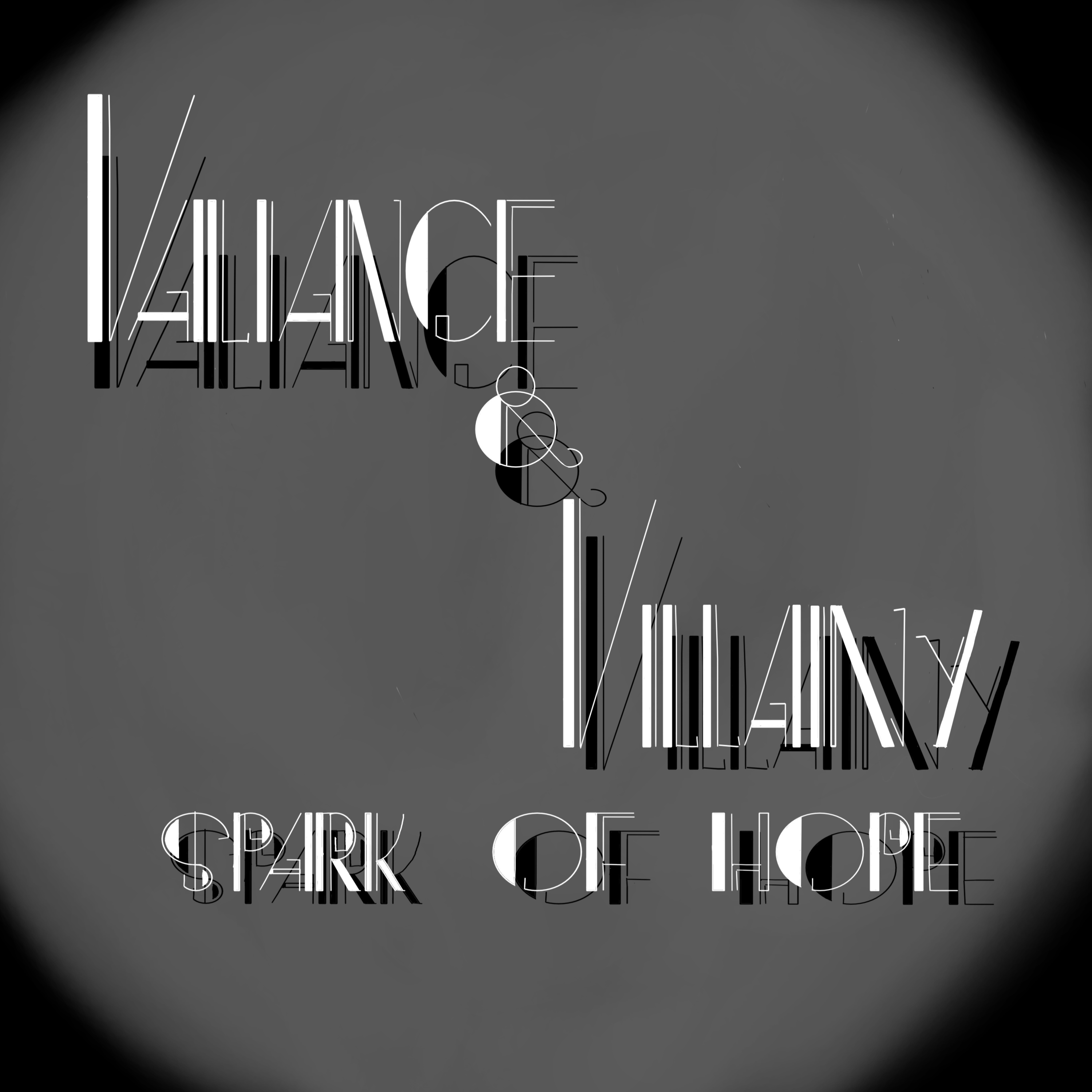 Valiance and Villainy