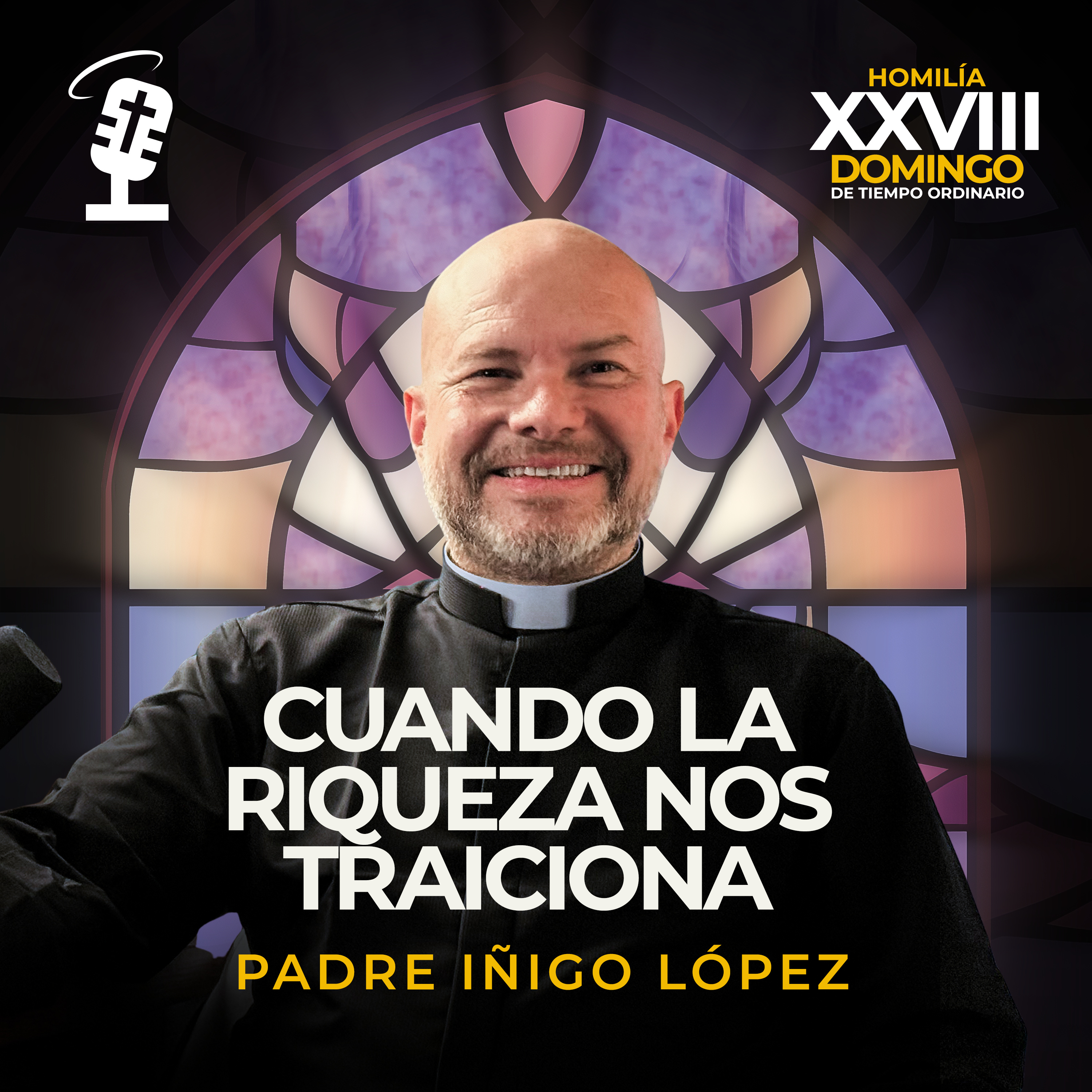 Cuando la riqueza nos traiciona | Homilía XXVIII Domingo Tiempo Ordinario.